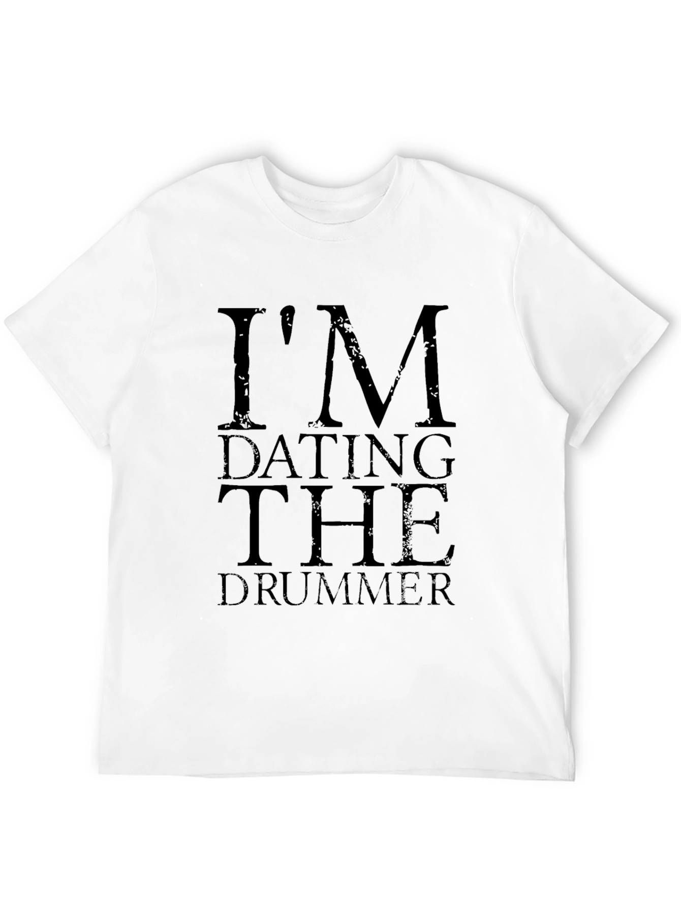 Im Dating the Drummer Tee - Black Cotton Blend