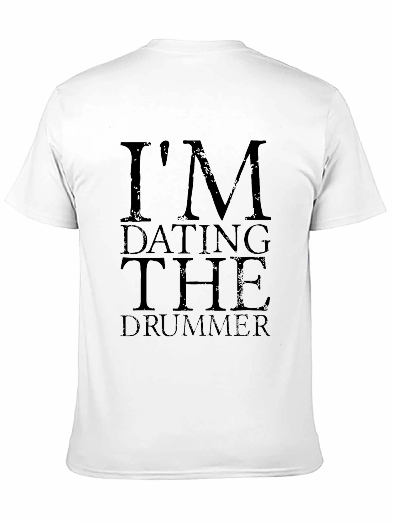 Im Dating the Drummer Tee - Black Cotton Blend
