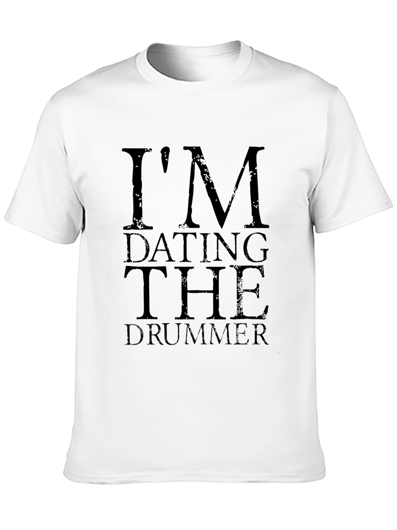 Im Dating the Drummer Tee - Black Cotton Blend