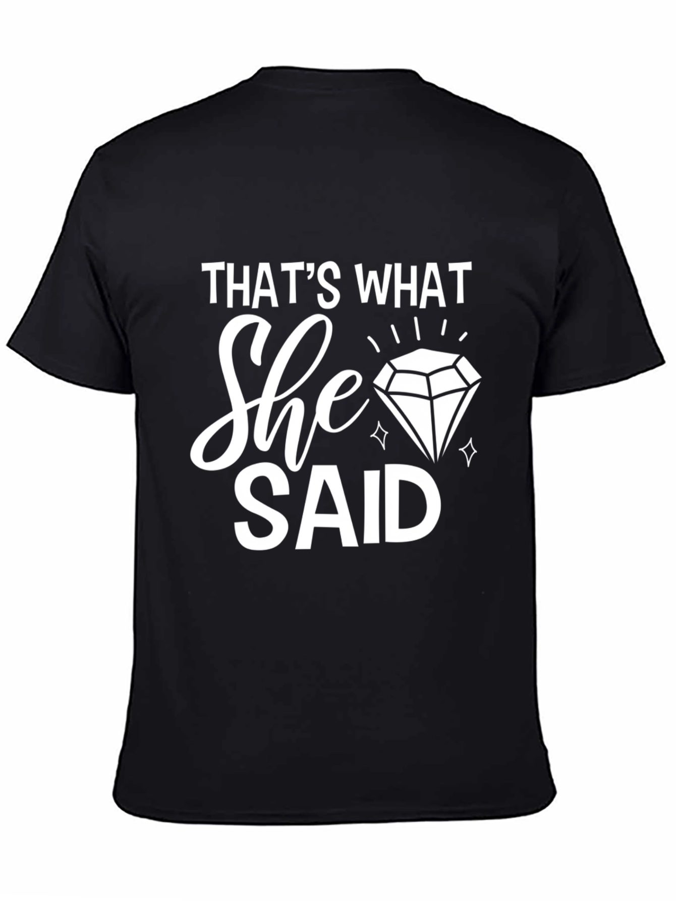 Thats What She Said Diamond T-Shirt