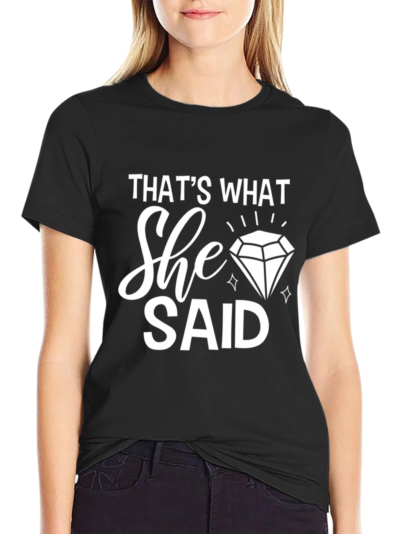 Thats What She Said Diamond T-Shirt