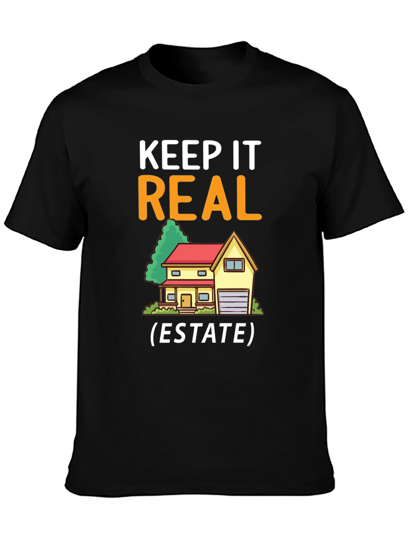 Keep It Real Estate T-Shirt