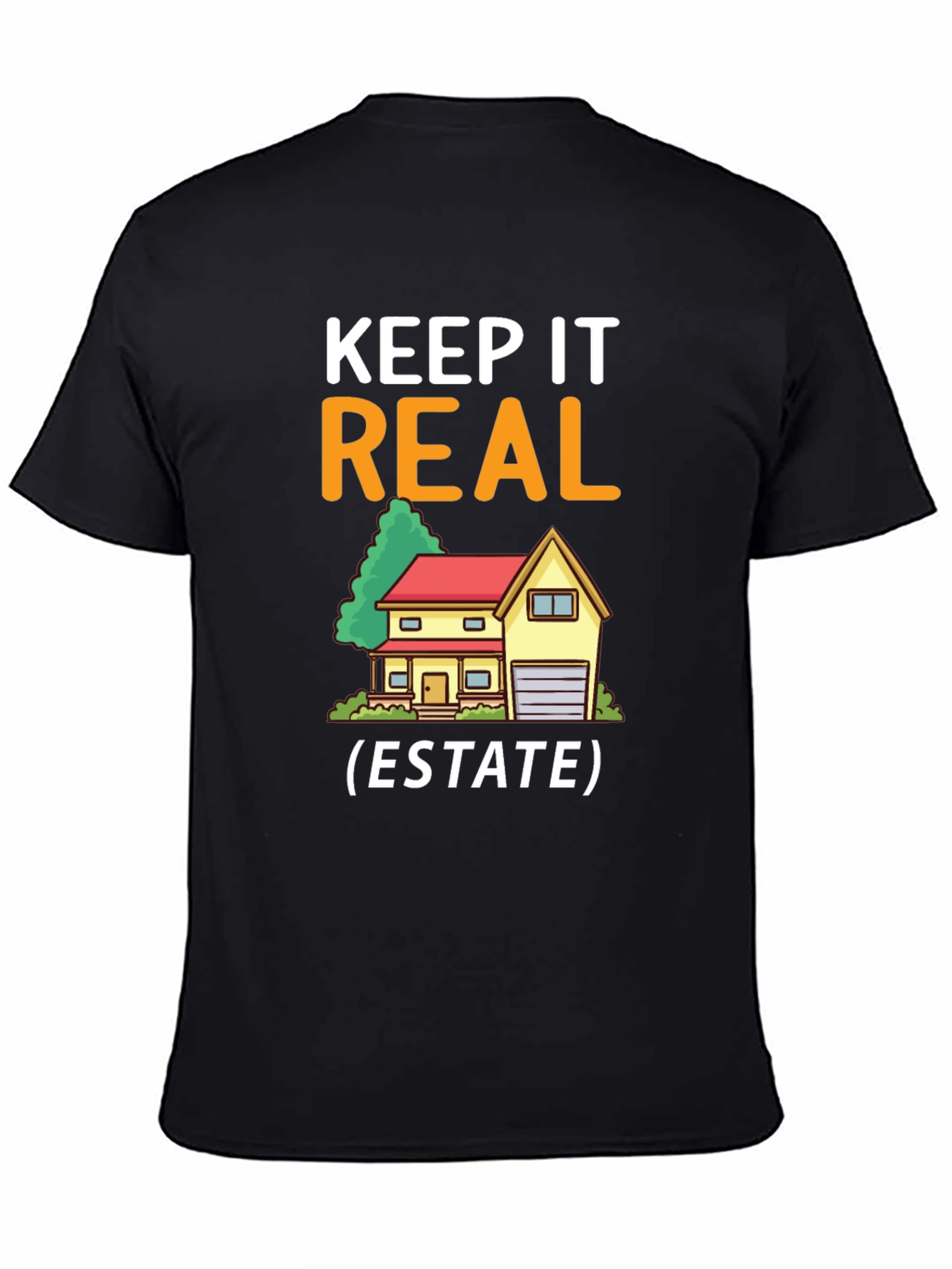 Keep It Real Estate T-Shirt