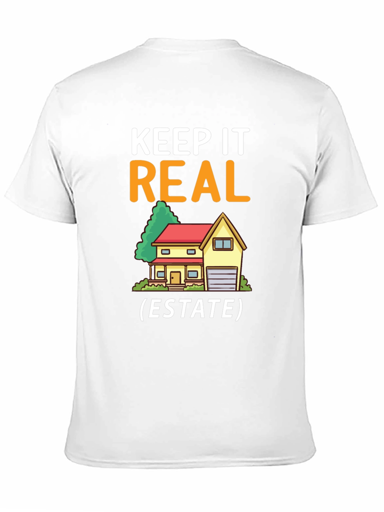 Keep It Real Estate T-Shirt