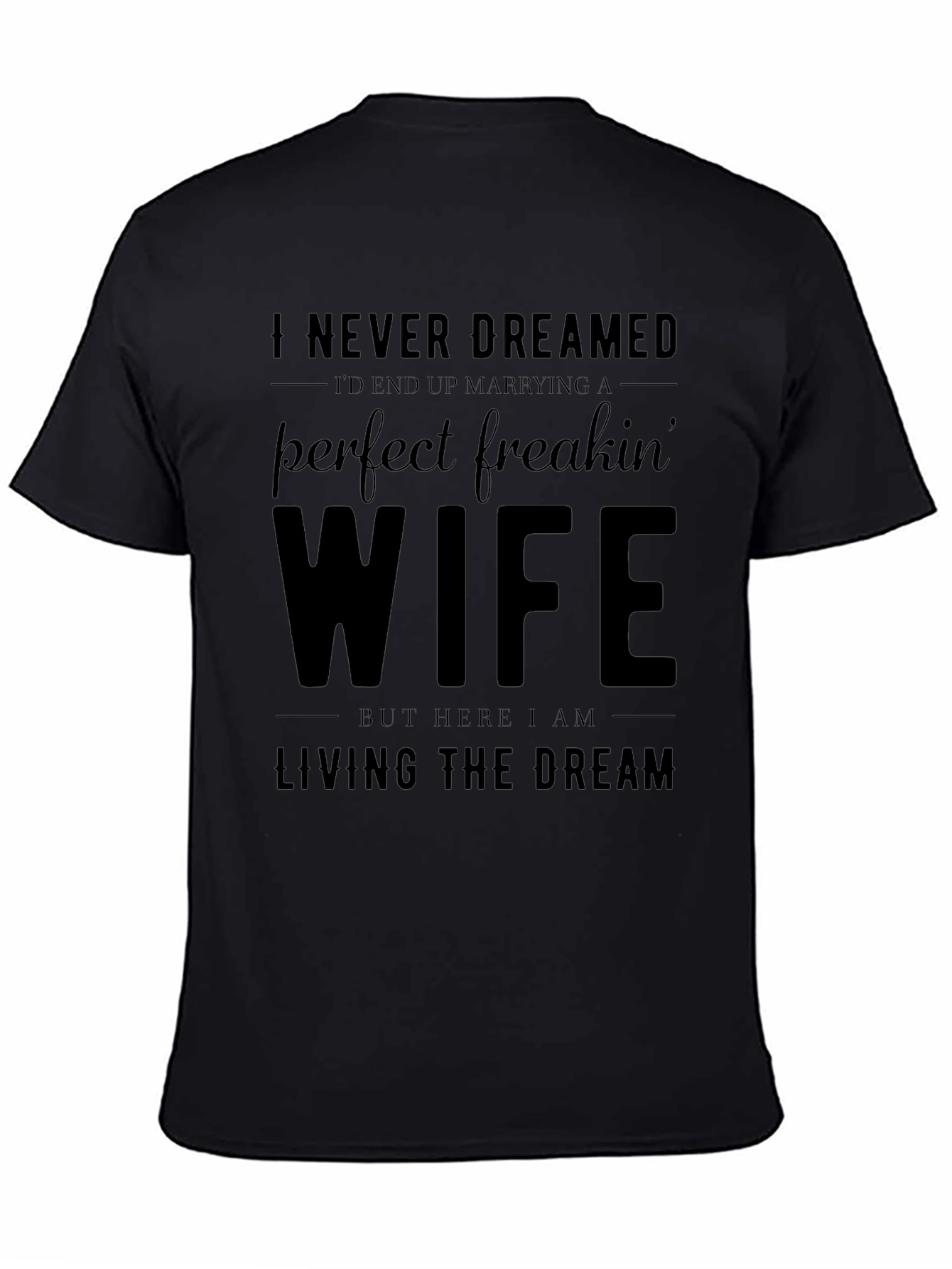 Perfect Freakin Wife Funny T-Shirt