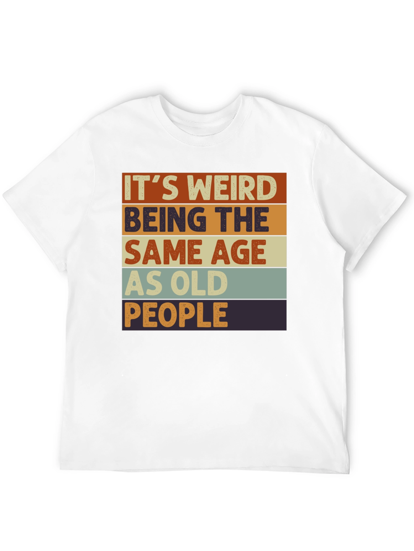 Funny Retro Its Weird Being Old T-Shirt