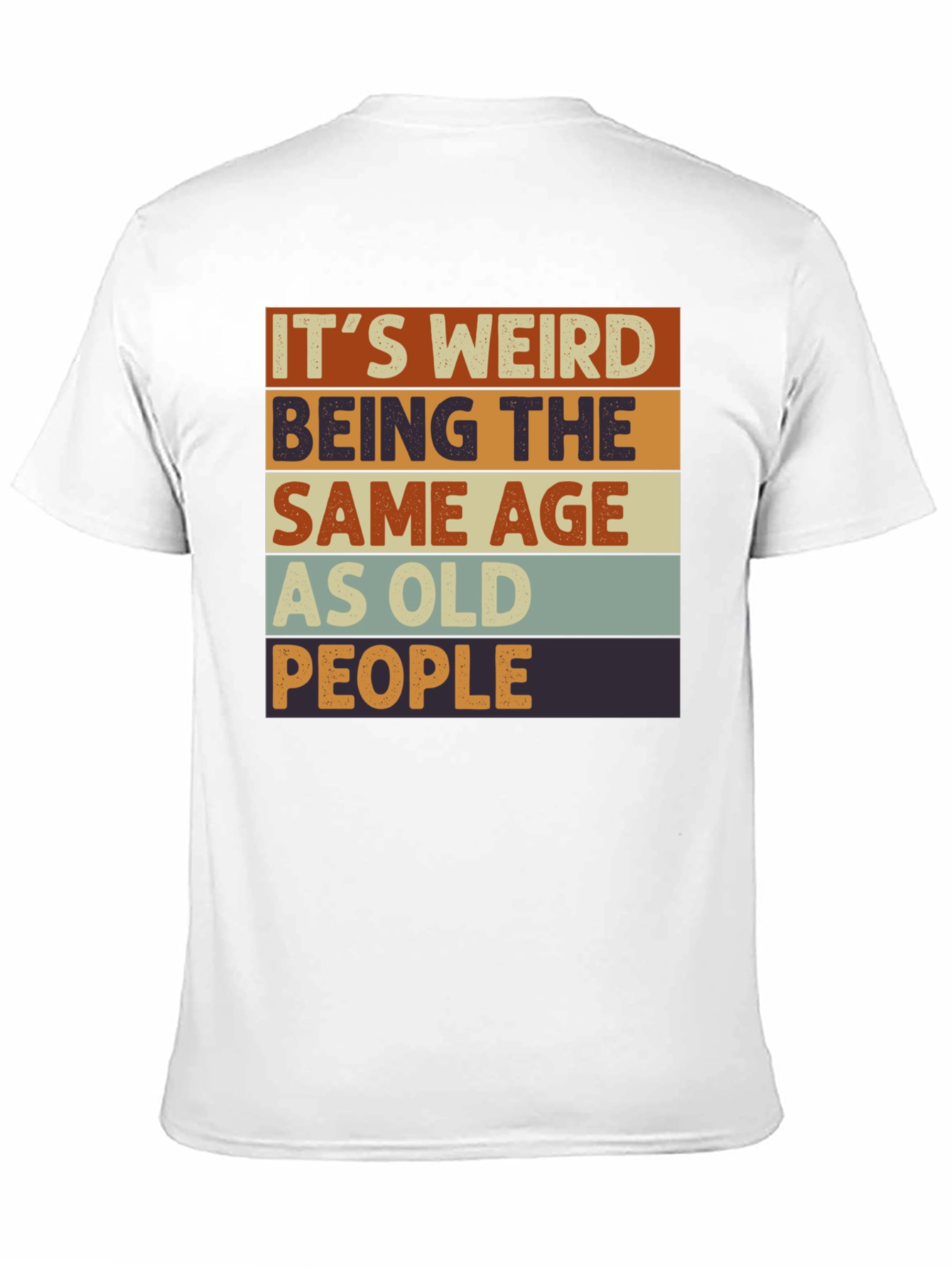 Funny Retro Its Weird Being Old T-Shirt