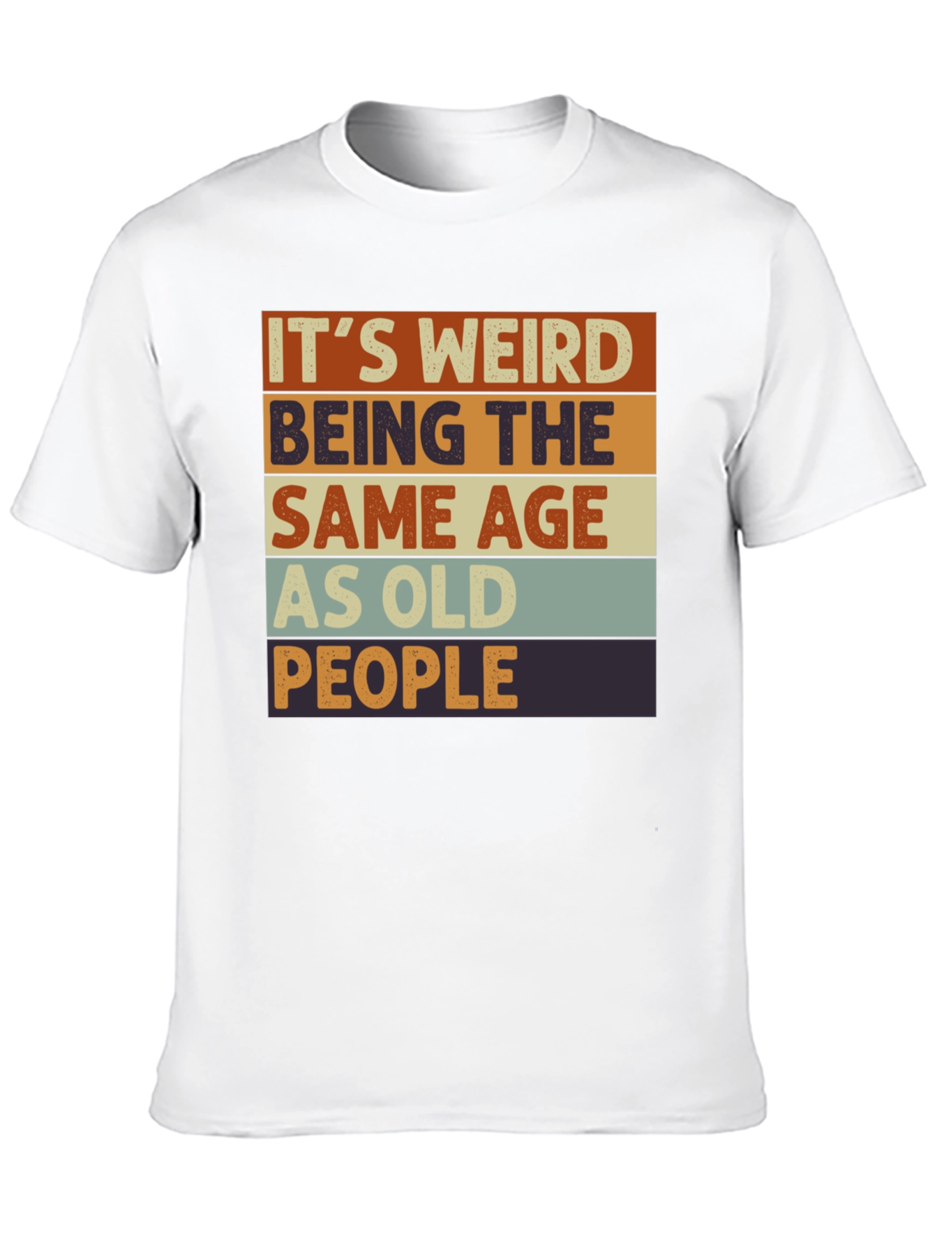 Funny Retro Its Weird Being Old T-Shirt