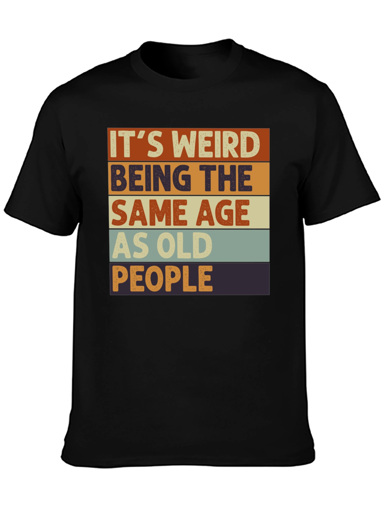 Funny Retro Its Weird Being Old T-Shirt