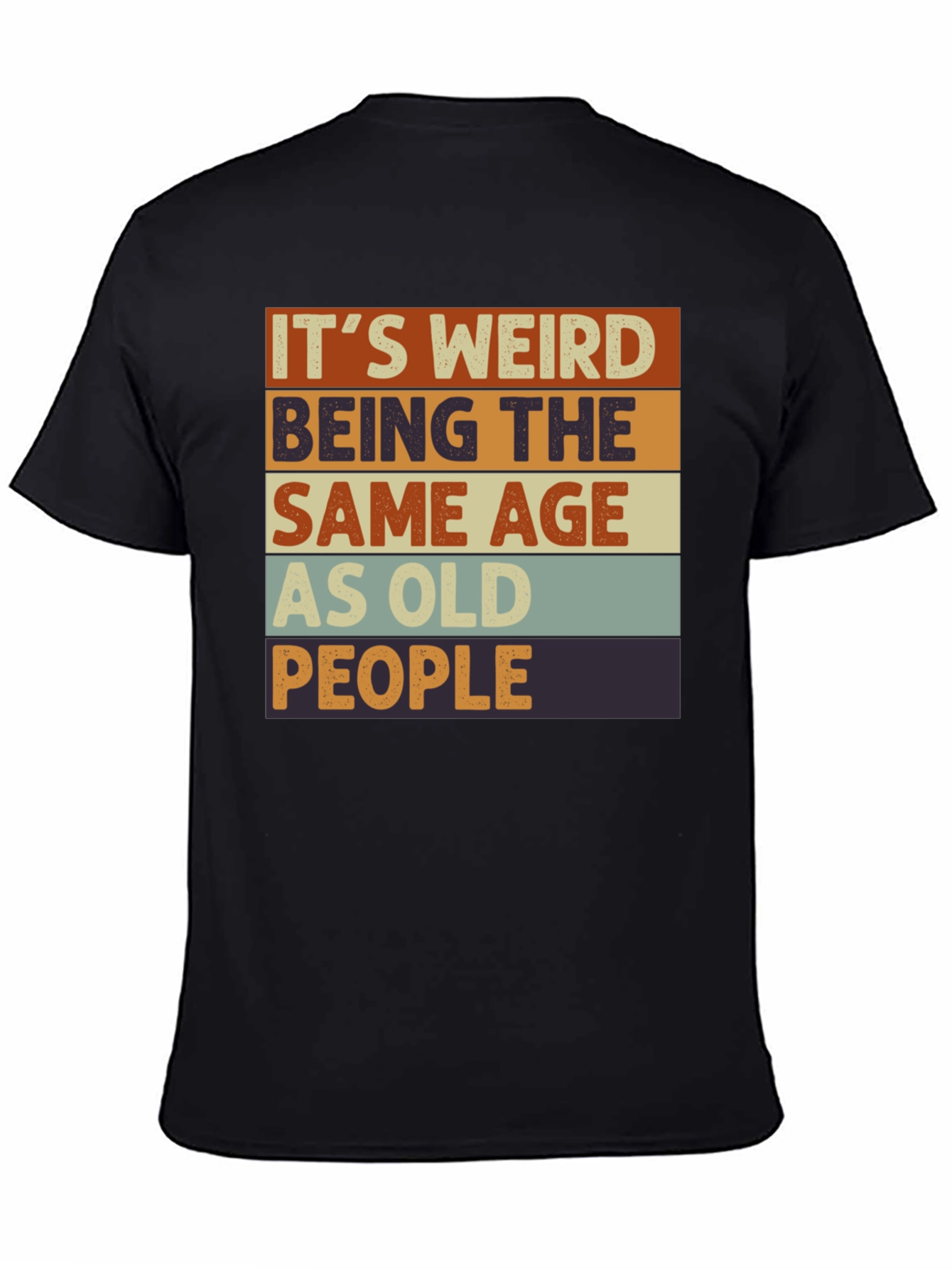 Funny Retro Its Weird Being Old T-Shirt