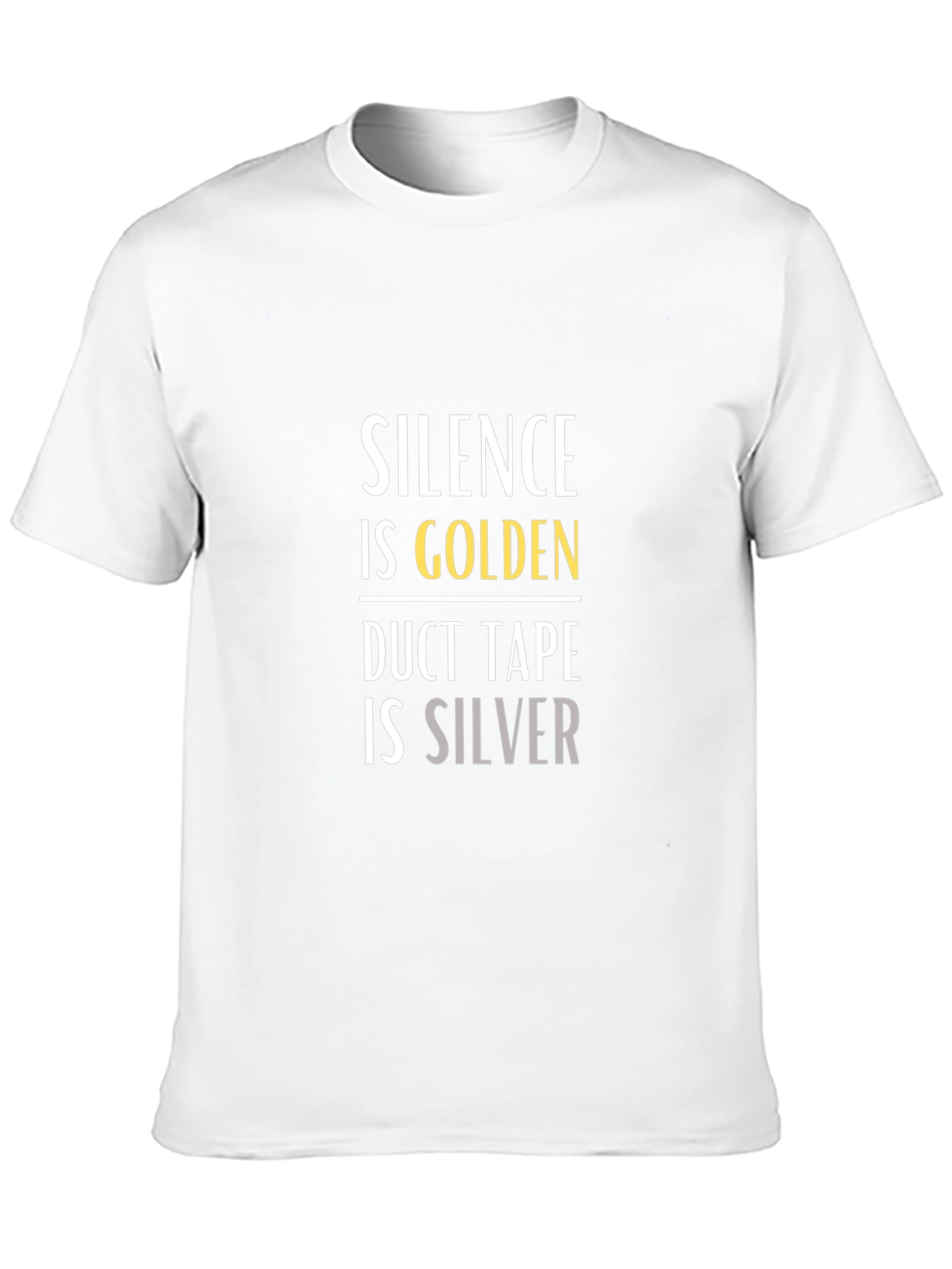 Silence is Golden Duct Tape is Silver Graphic T-Shirt