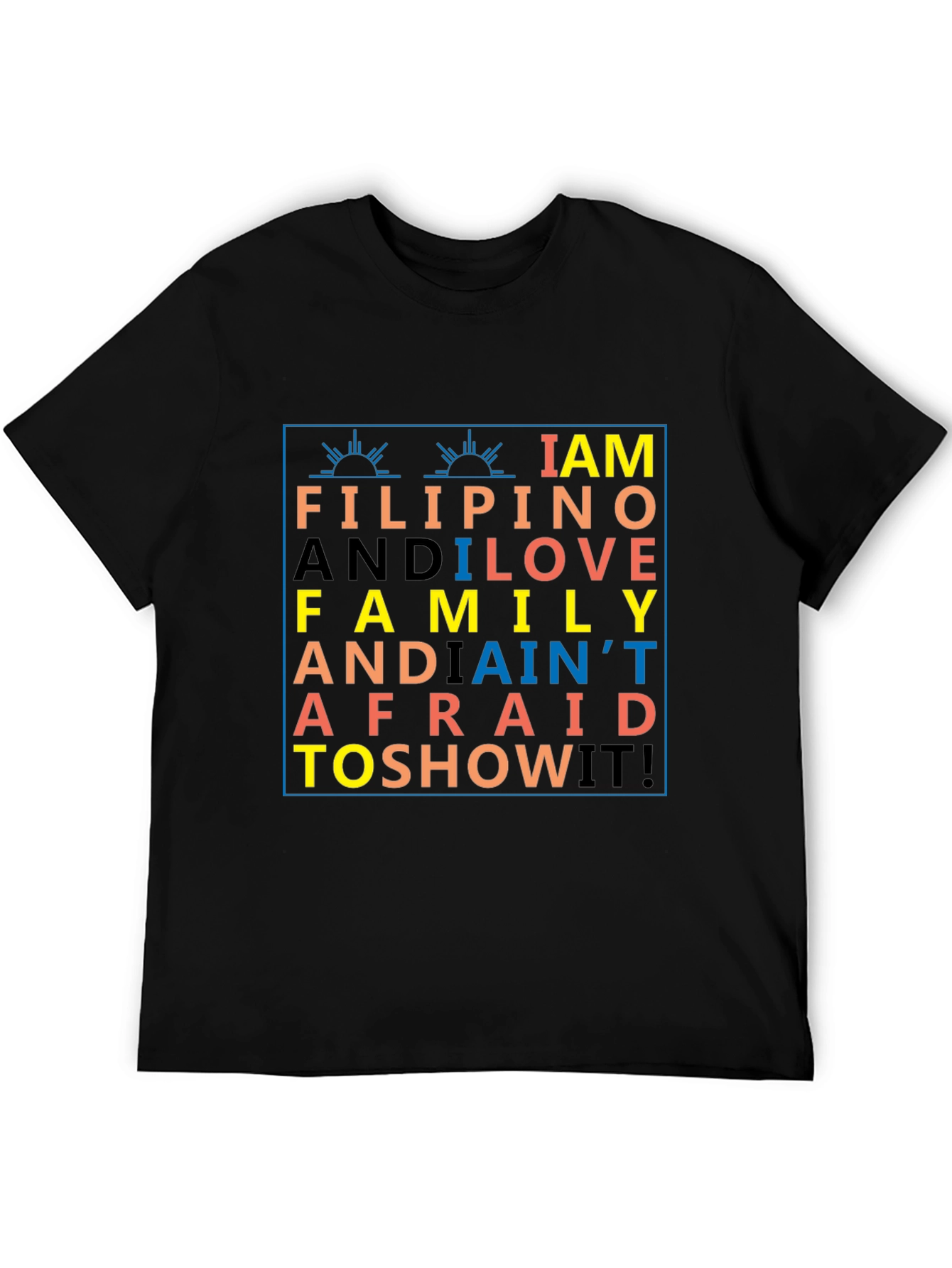 I am Filipino T-Shirt - Family Love Pride