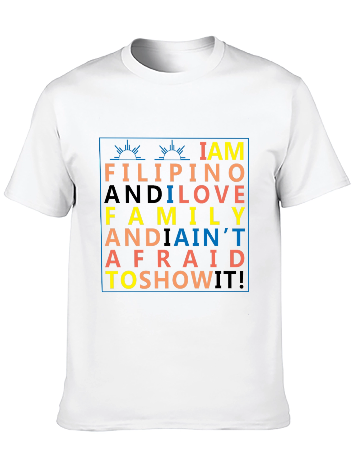I am Filipino T-Shirt - Family Love Pride