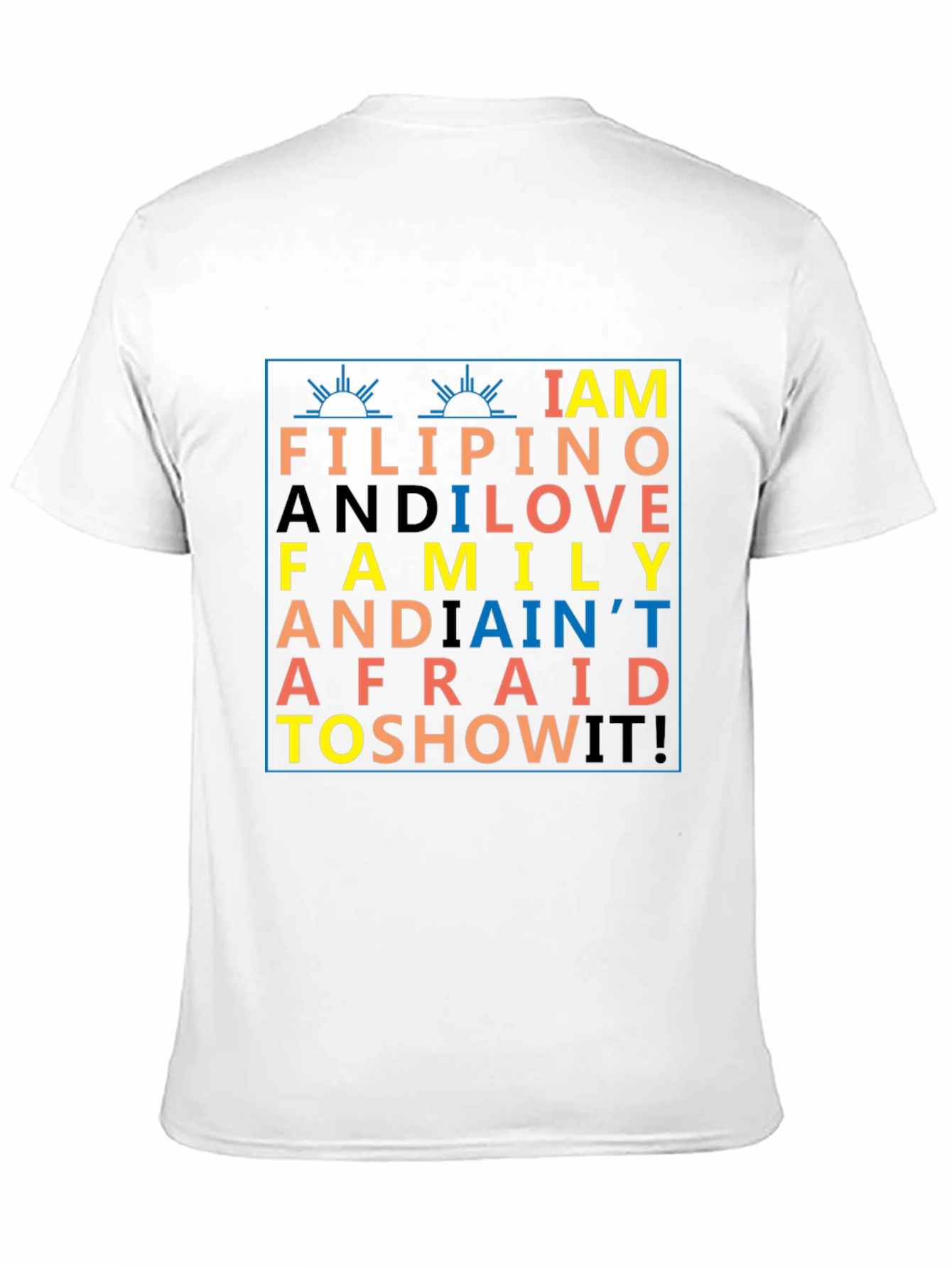 I am Filipino T-Shirt - Family Love Pride