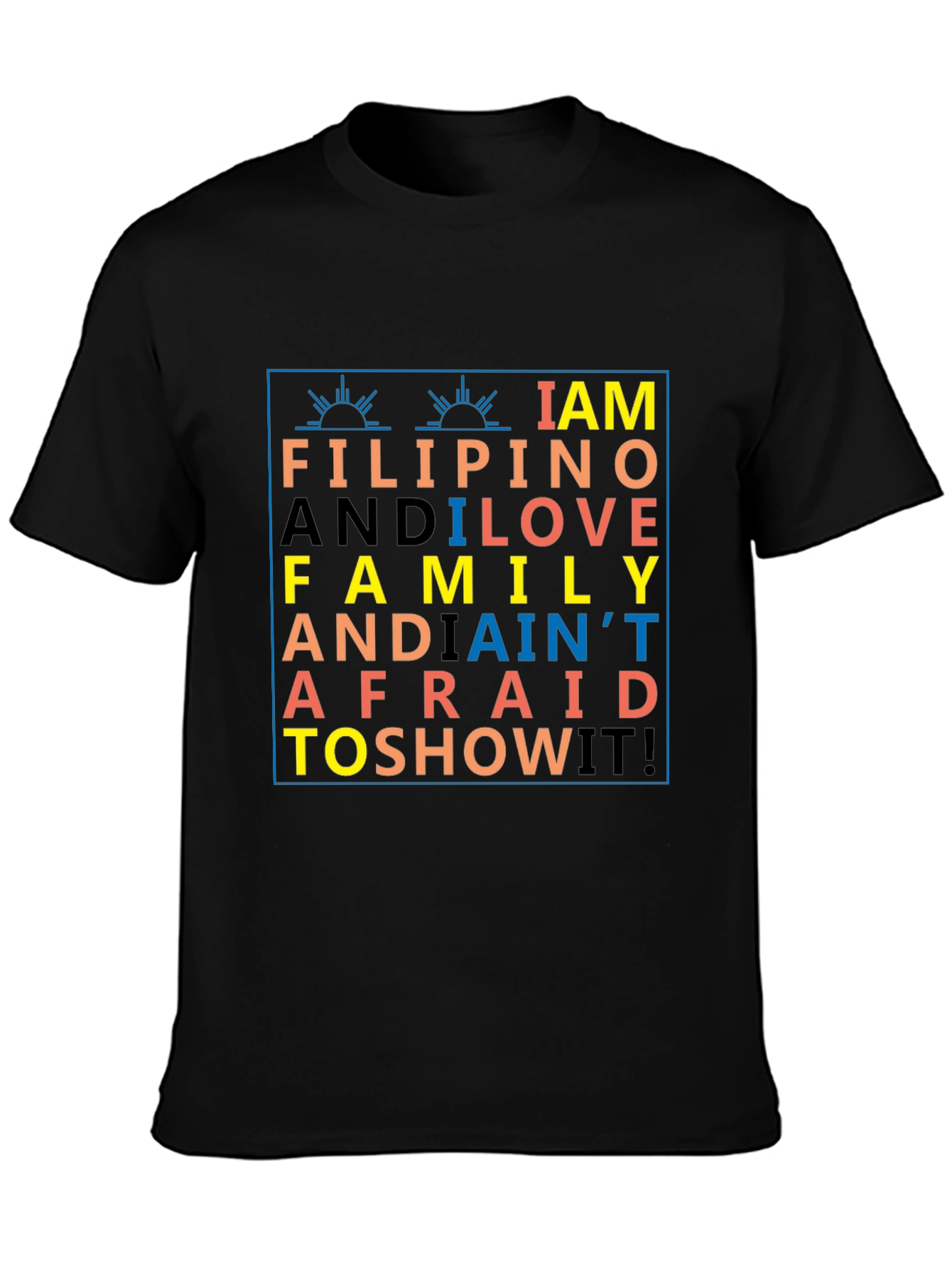I am Filipino T-Shirt - Family Love Pride