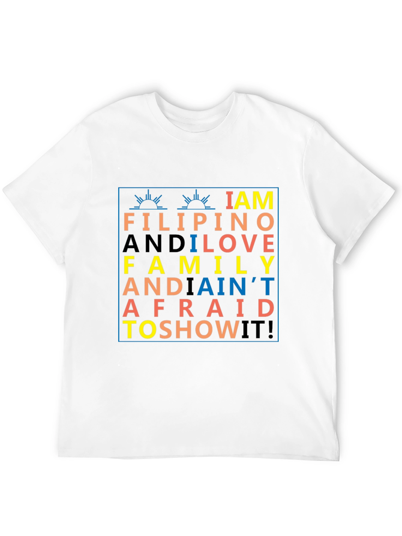 I am Filipino T-Shirt - Family Love Pride