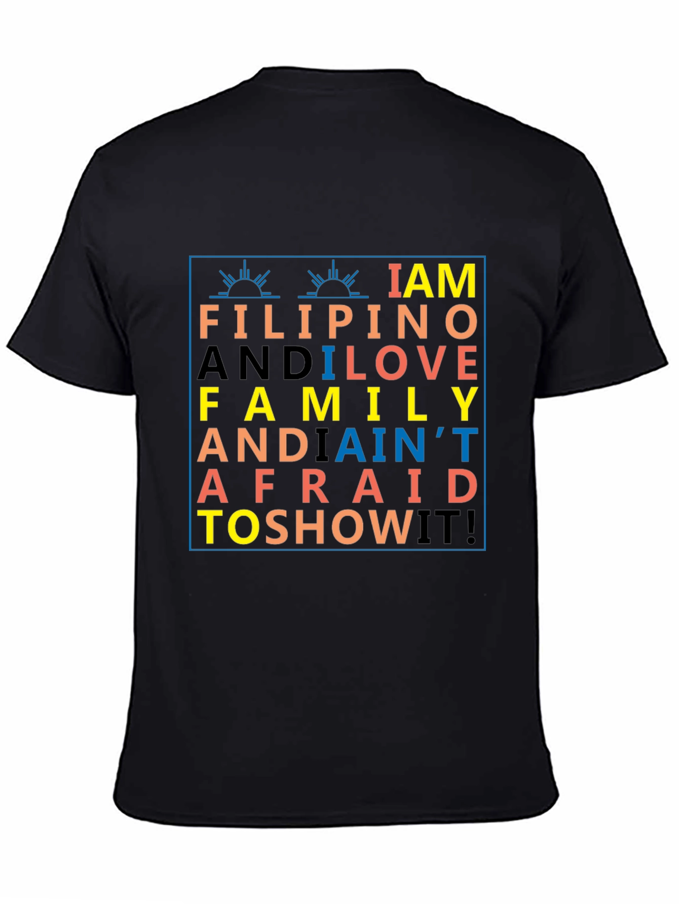 I am Filipino T-Shirt - Family Love Pride
