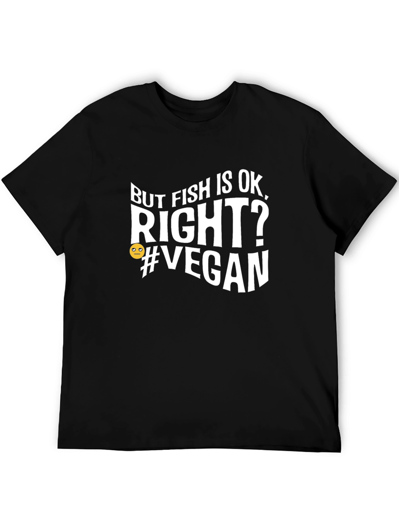 But Fish Is Ok Right? Vegan Graphic T-Shirt
