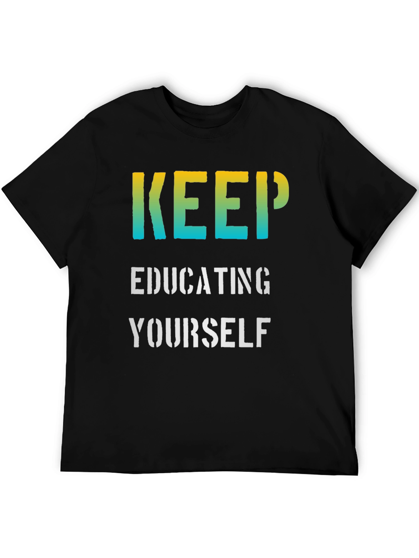 Keep Educating Yourself Graphic T-Shirt