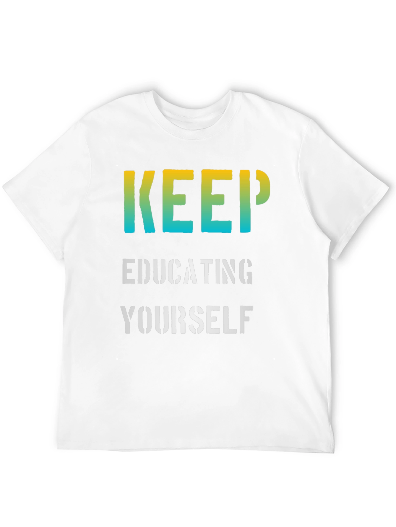 Keep Educating Yourself Graphic T-Shirt
