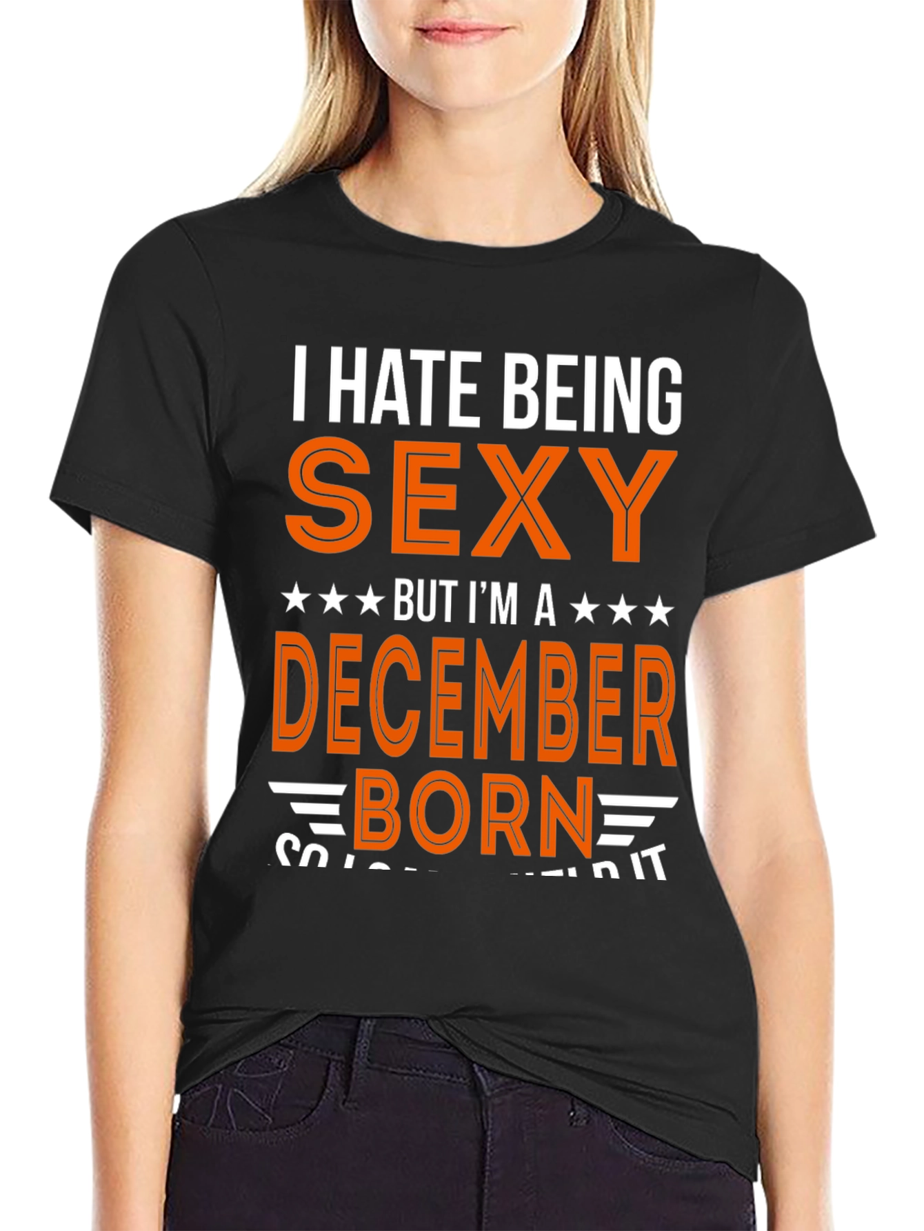 I Hate Being Sexy December Born T-Shirt