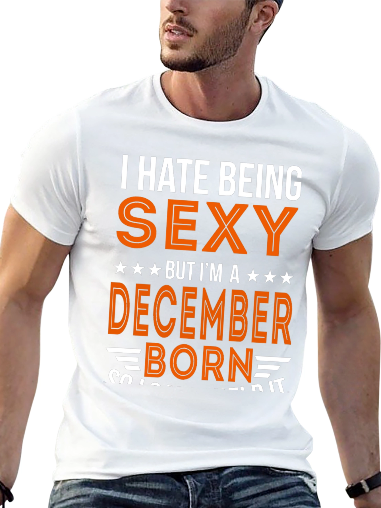 I Hate Being Sexy December Born T-Shirt