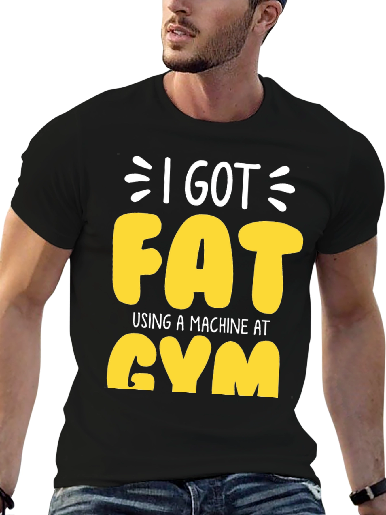 I Got Fat Using a Machine at Gym T-Shirt