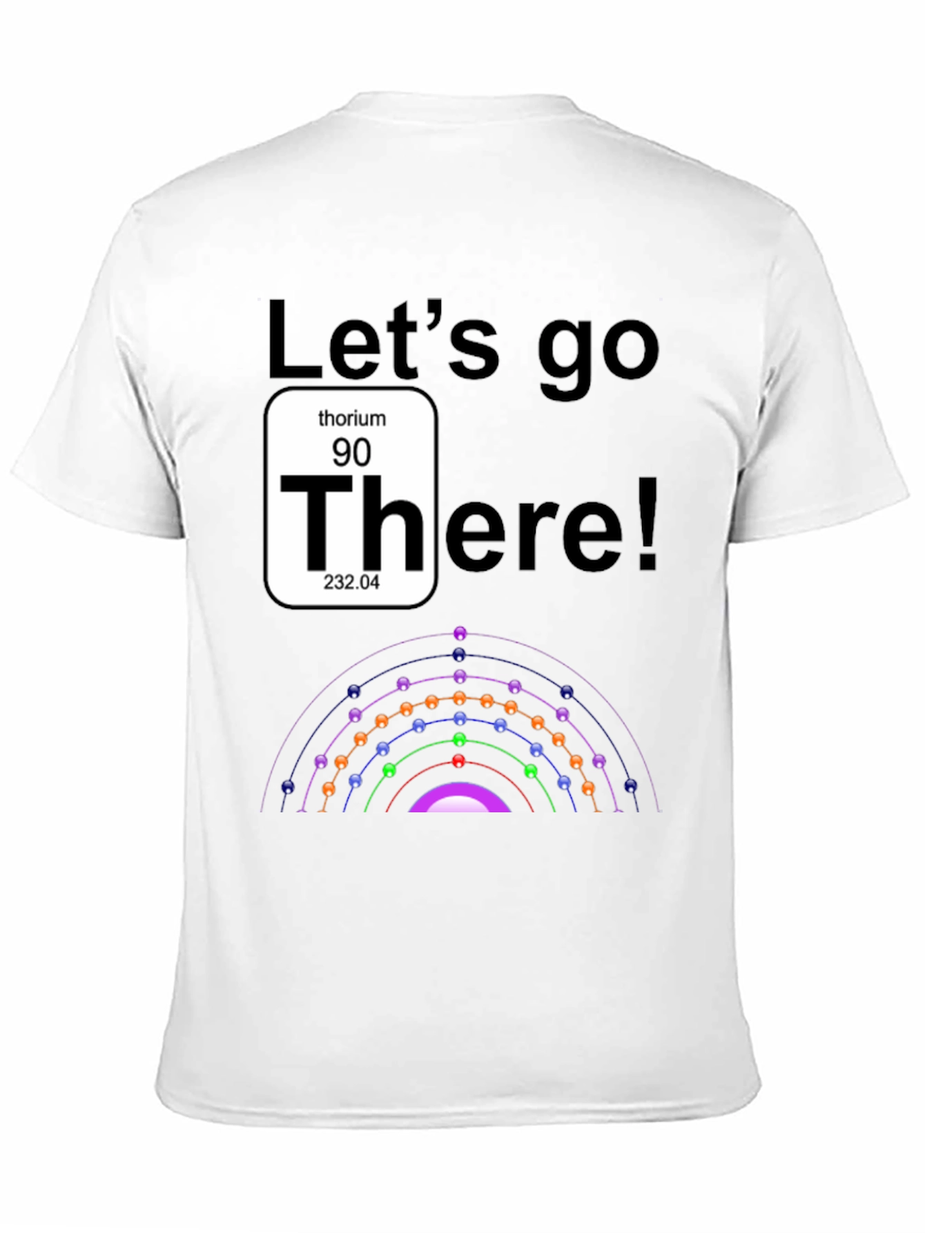Lets Go Thorium Chemistry T-Shirt