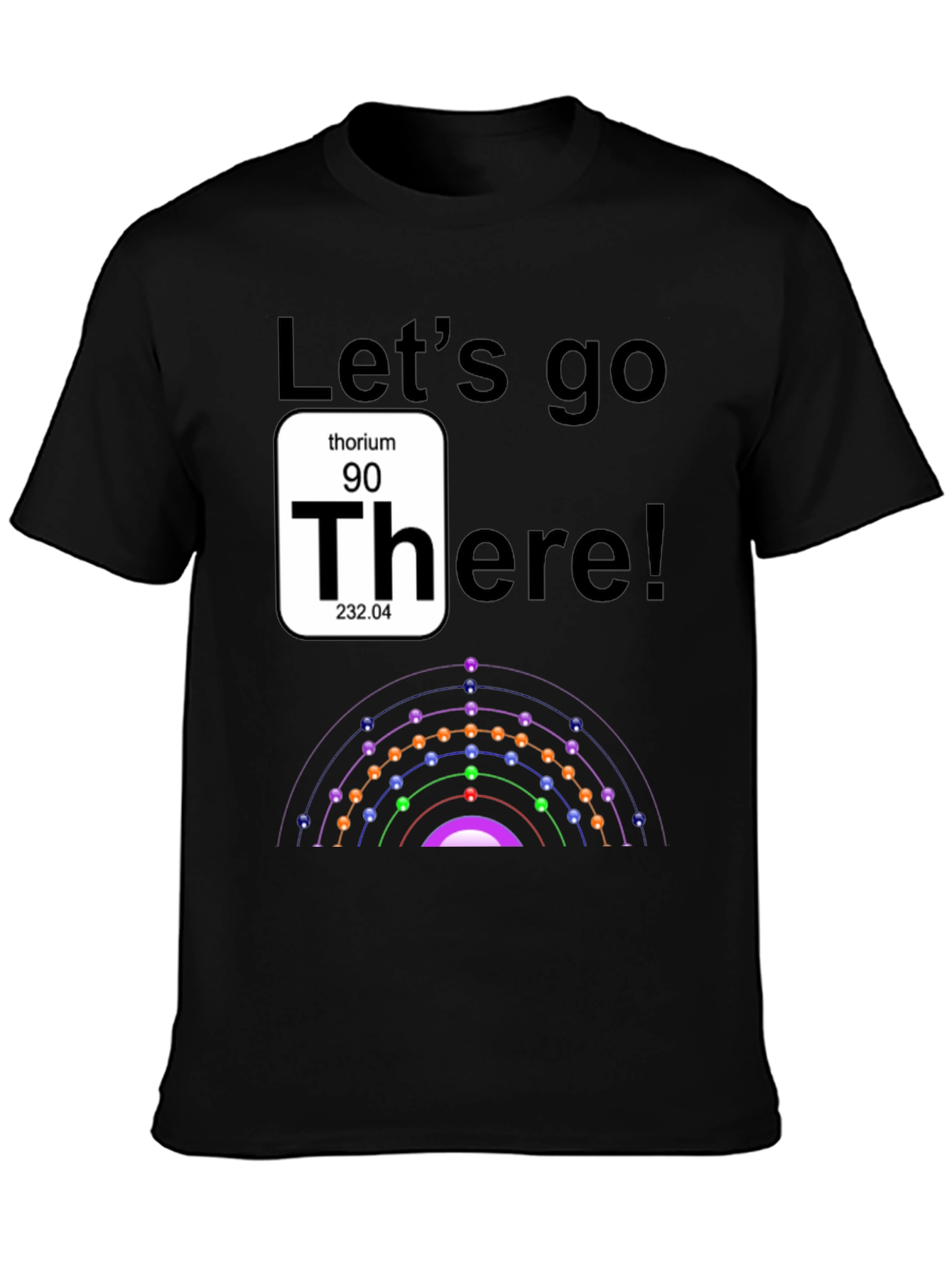 Lets Go Thorium Chemistry T-Shirt