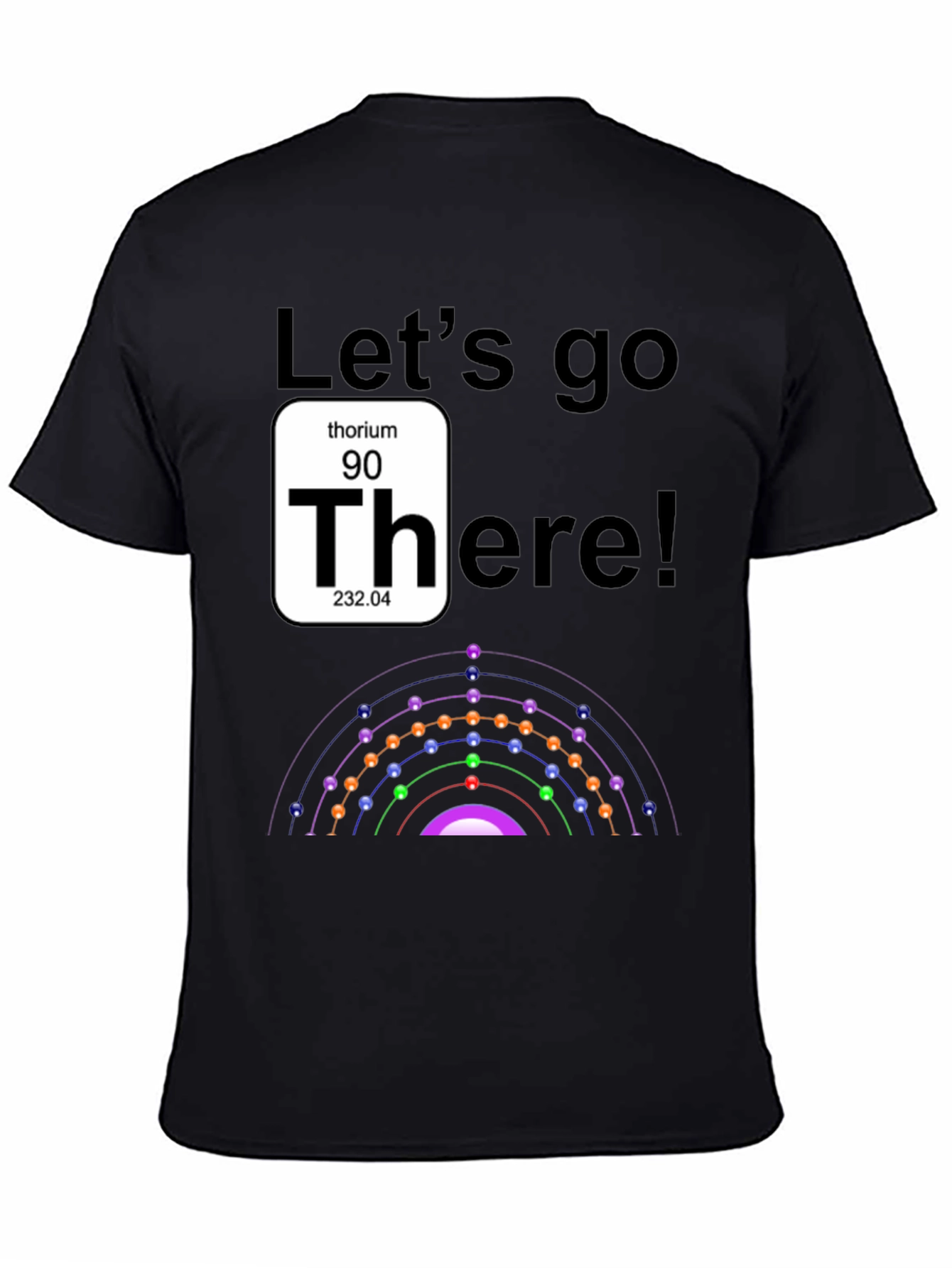 Lets Go Thorium Chemistry T-Shirt