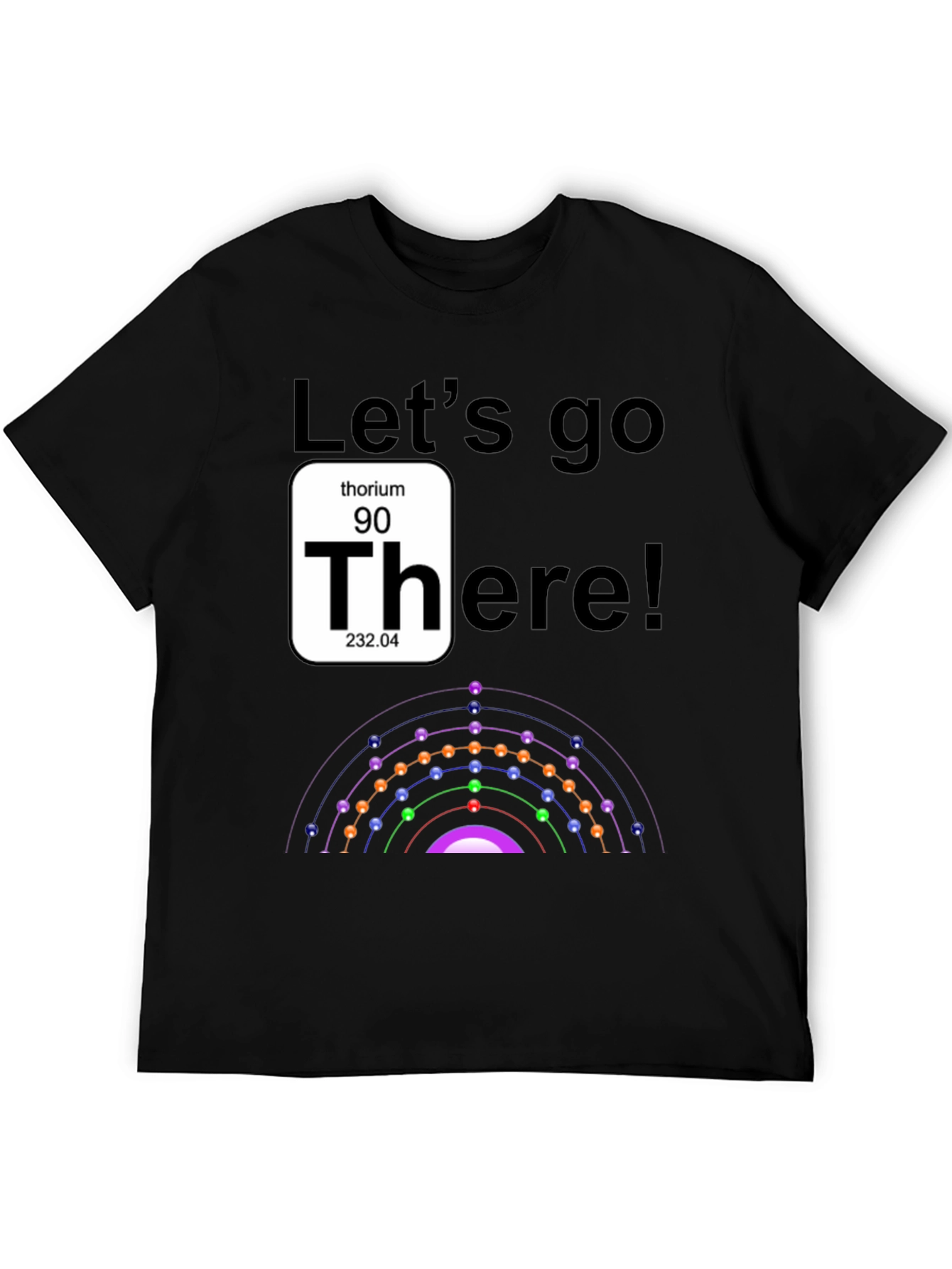 Lets Go Thorium Chemistry T-Shirt
