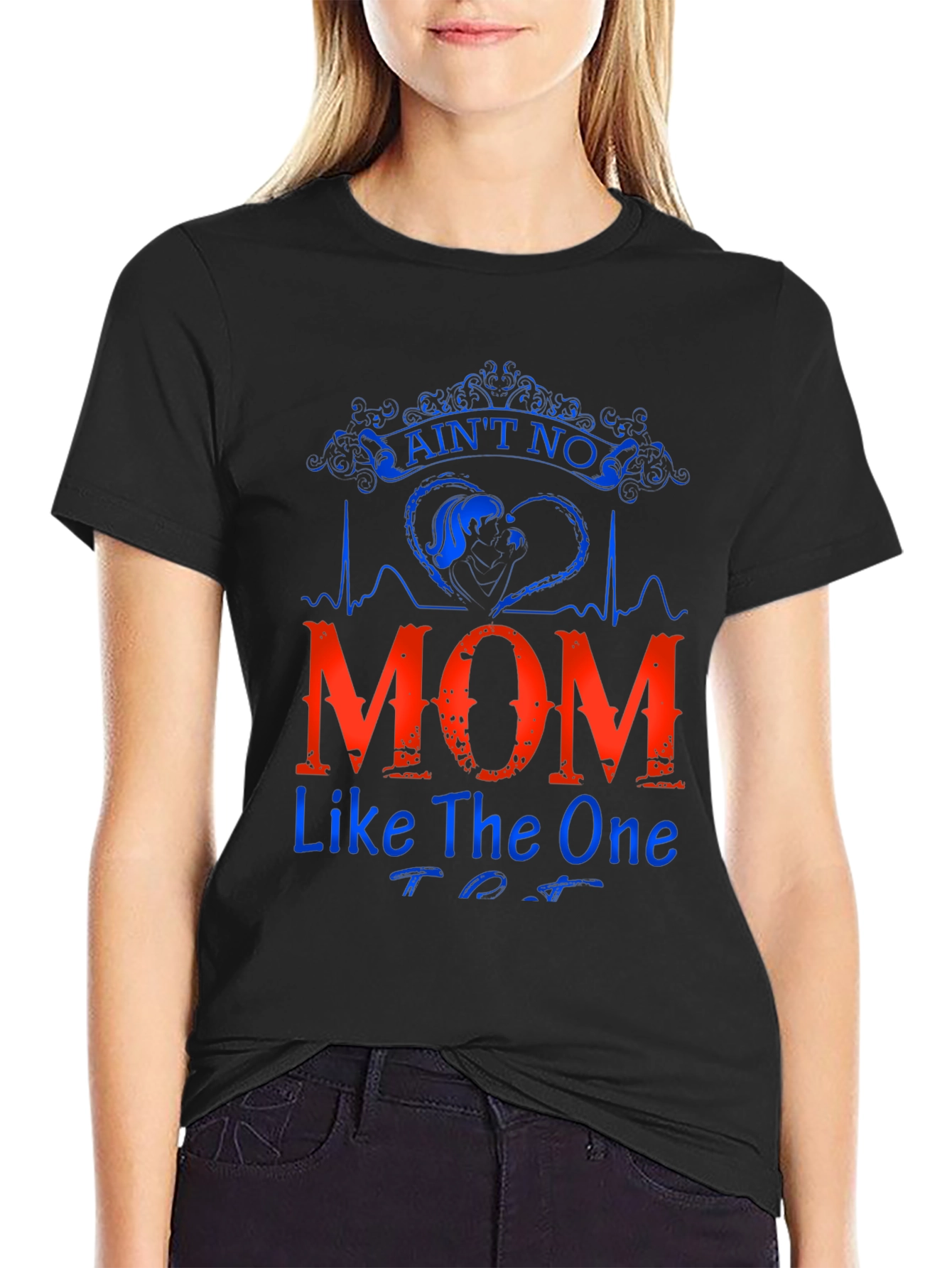 Aint No Mom Like The One Black T-Shirt