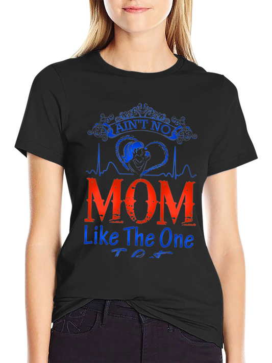 Aint No Mom Like The One Black T-Shirt
