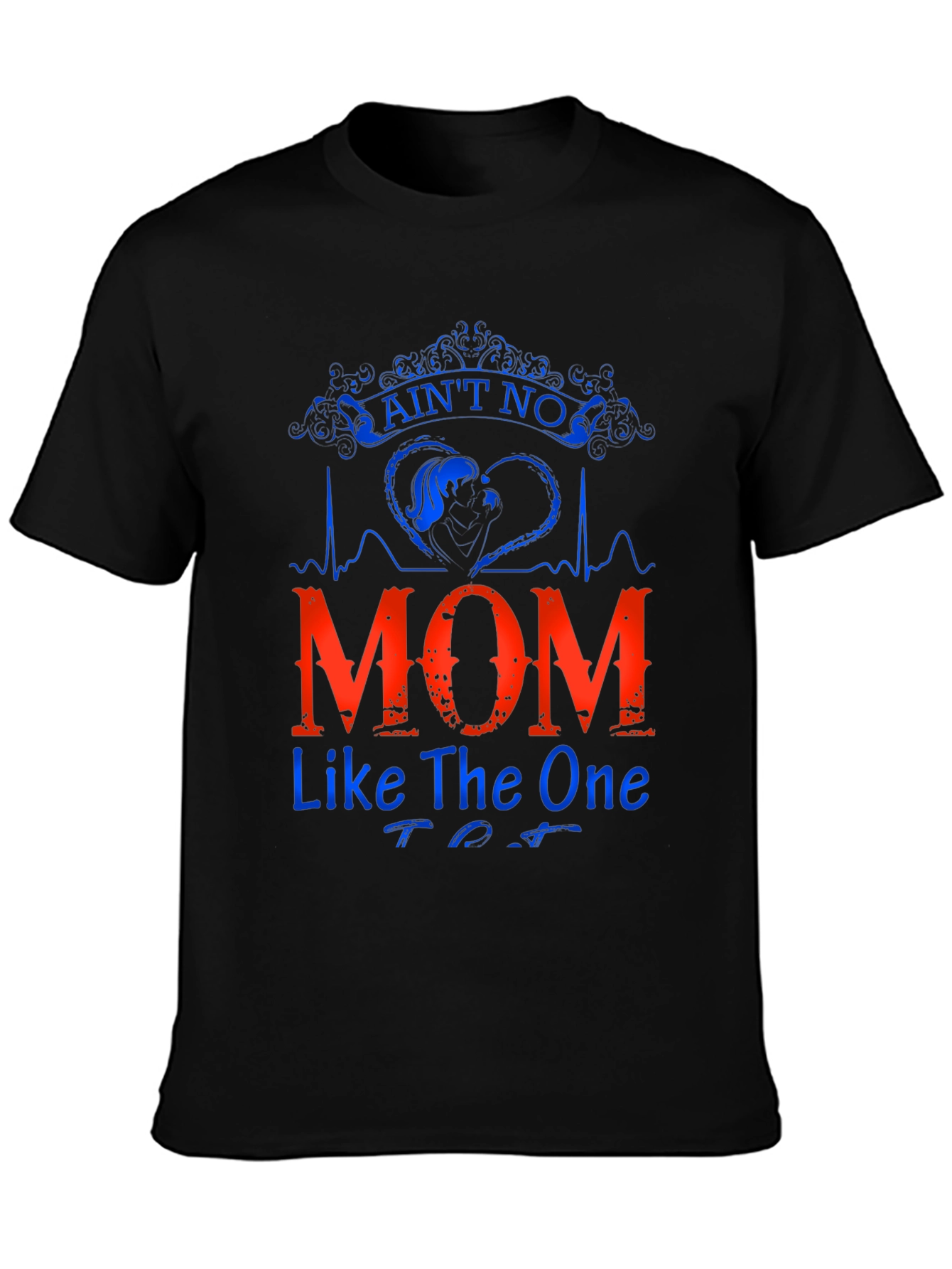 Aint No Mom Like The One Black T-Shirt