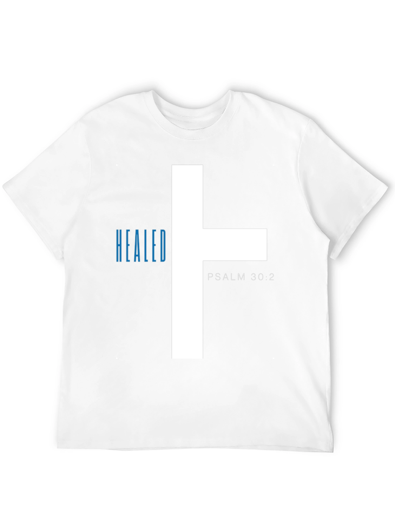 Healed Psalm 30:2 Graphic T-Shirt