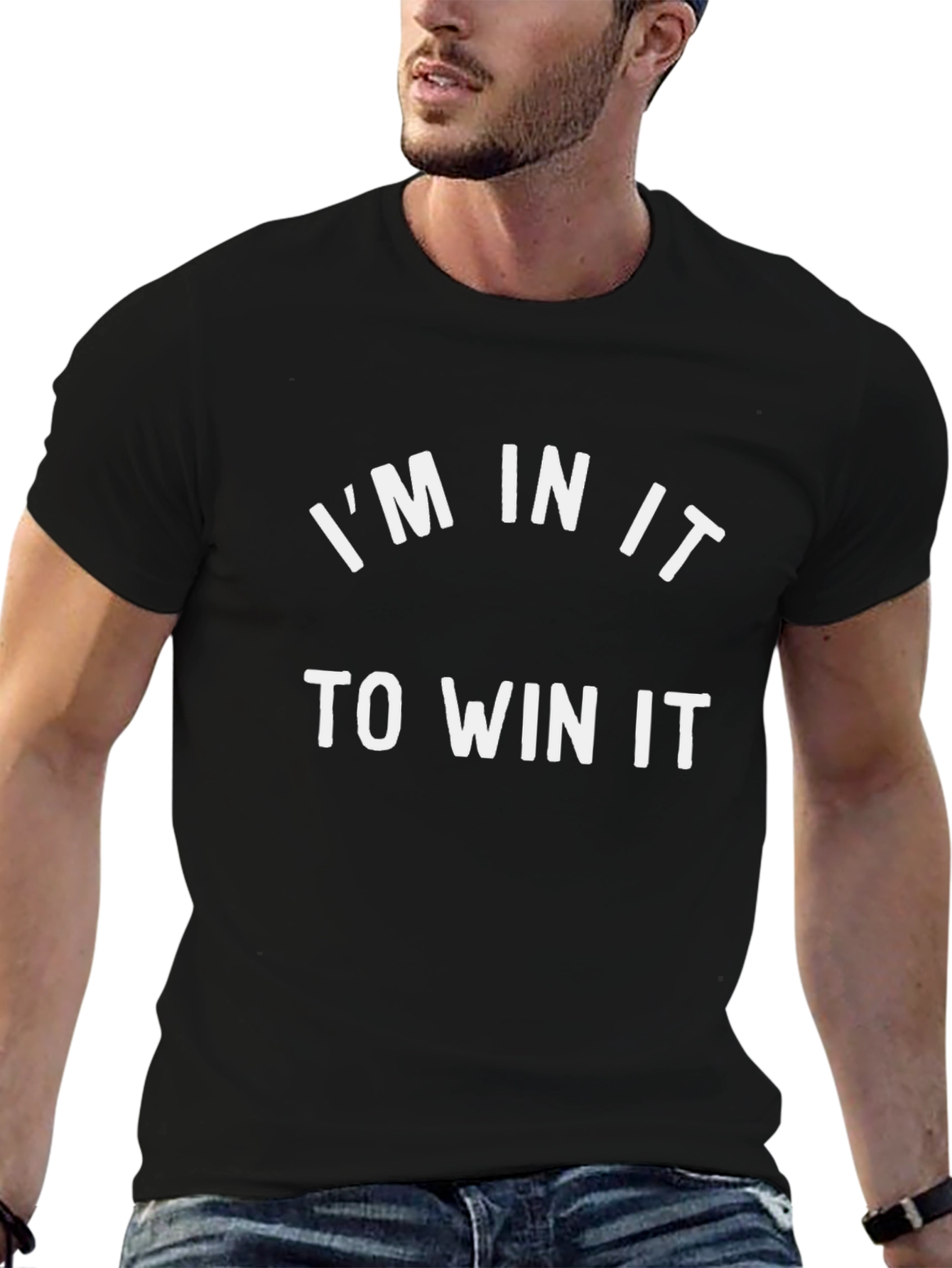 Im In It To Win It T-Shirt