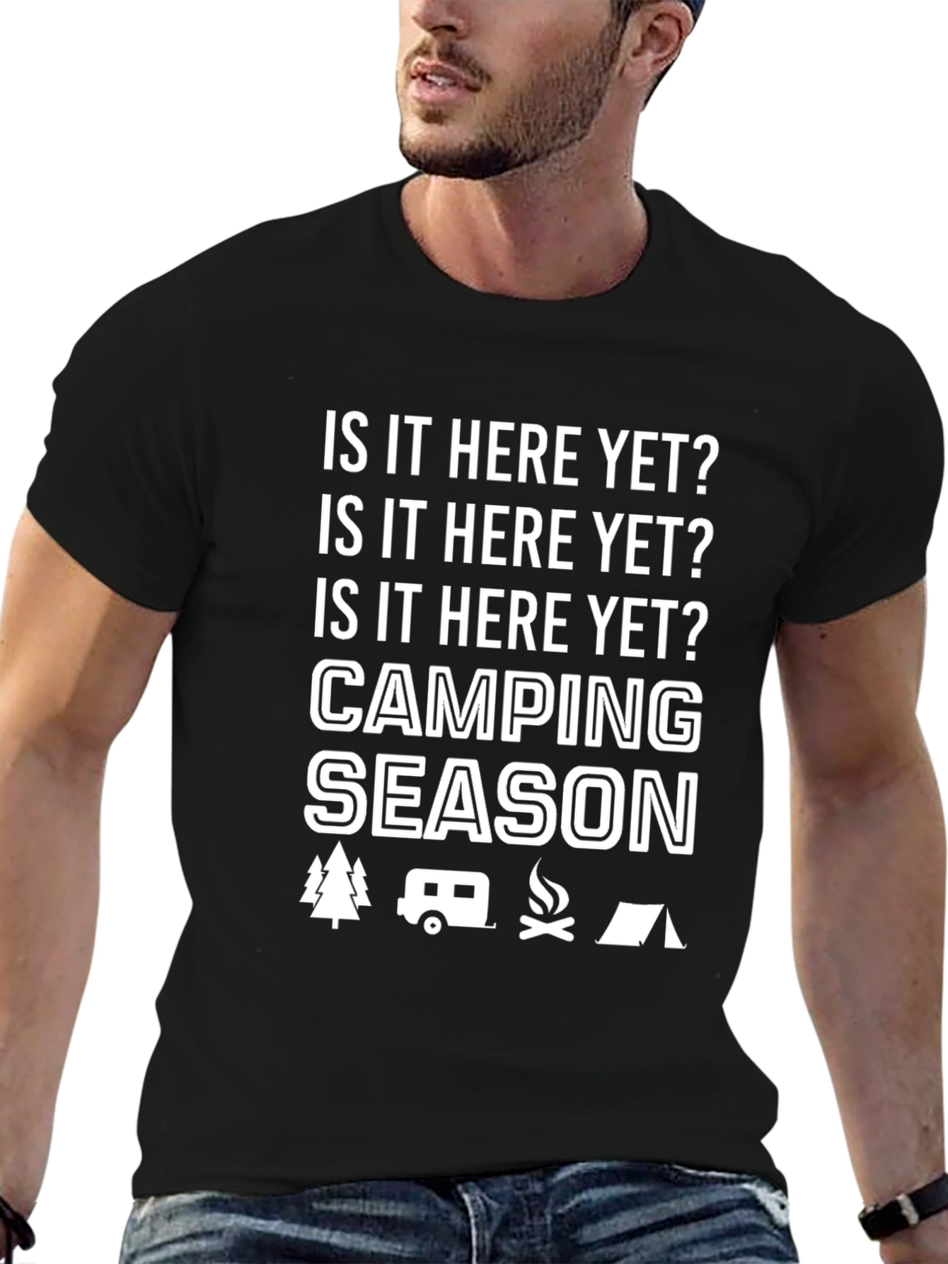 Camping Season T-Shirt -  Is it Here Yet?