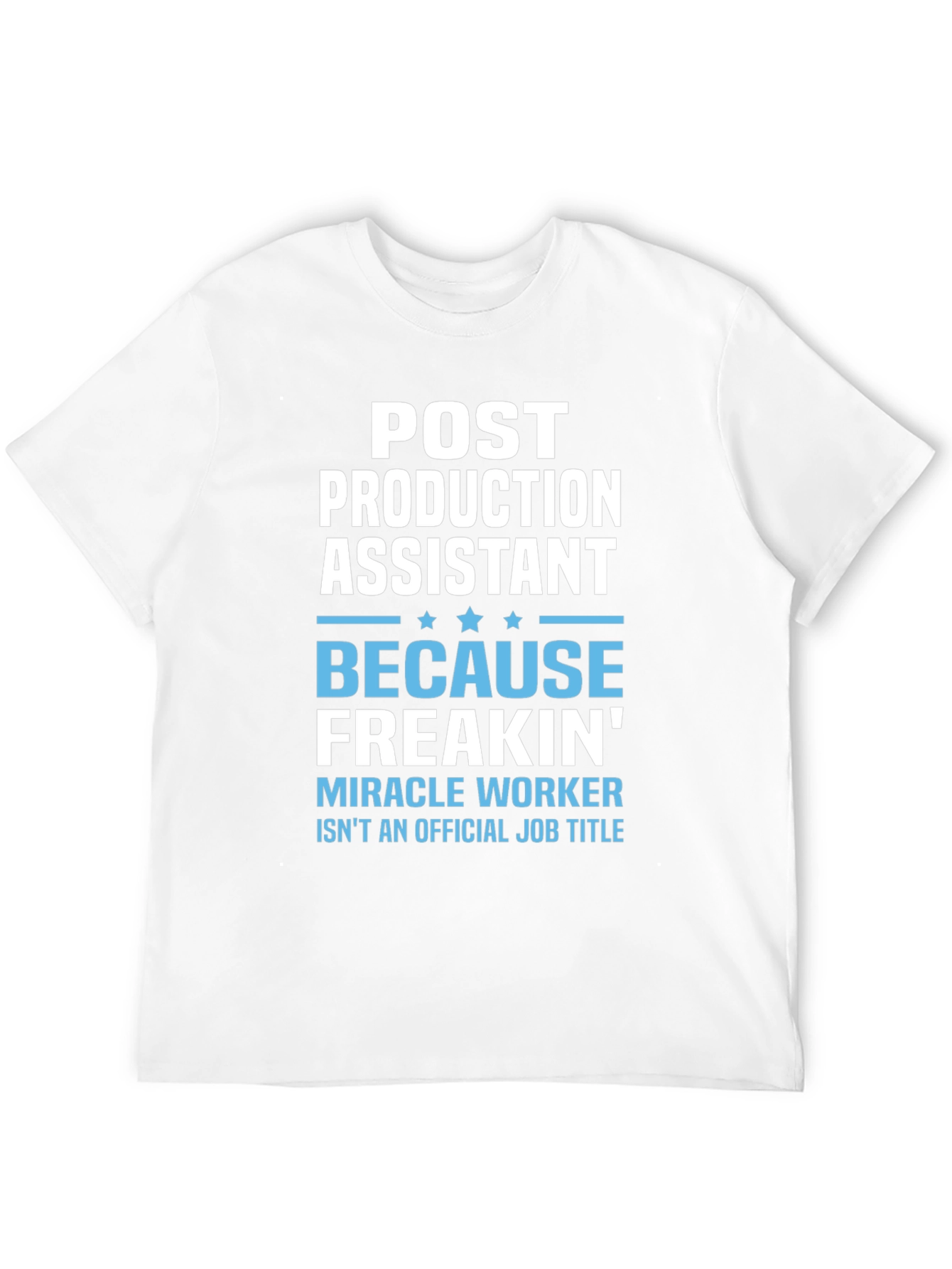 Post Production Assistant T-Shirt - Miracle Worker Tee