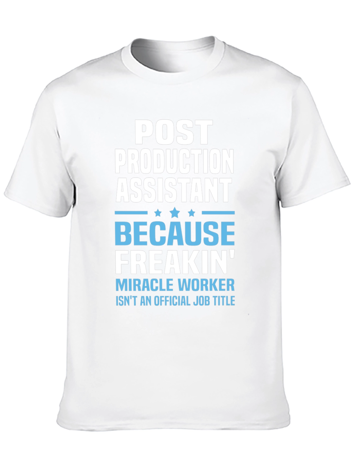 Post Production Assistant T-Shirt - Miracle Worker Tee