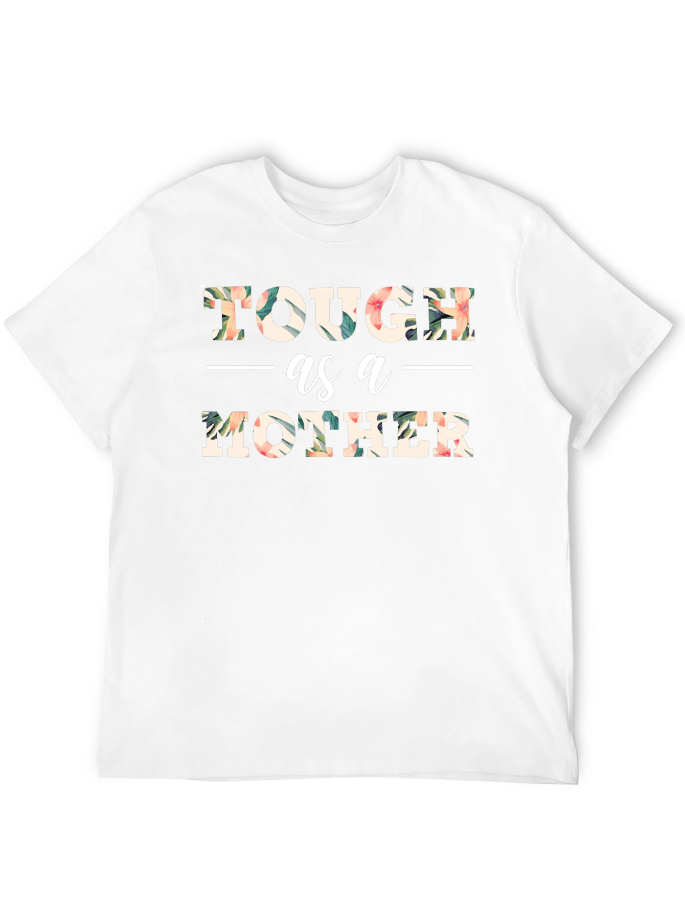 Tough as a Mother Floral Graphic T-Shirt