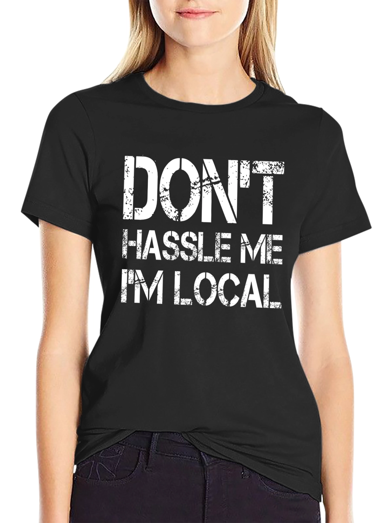 Dont Hassle Me Im Local Graphic Tee