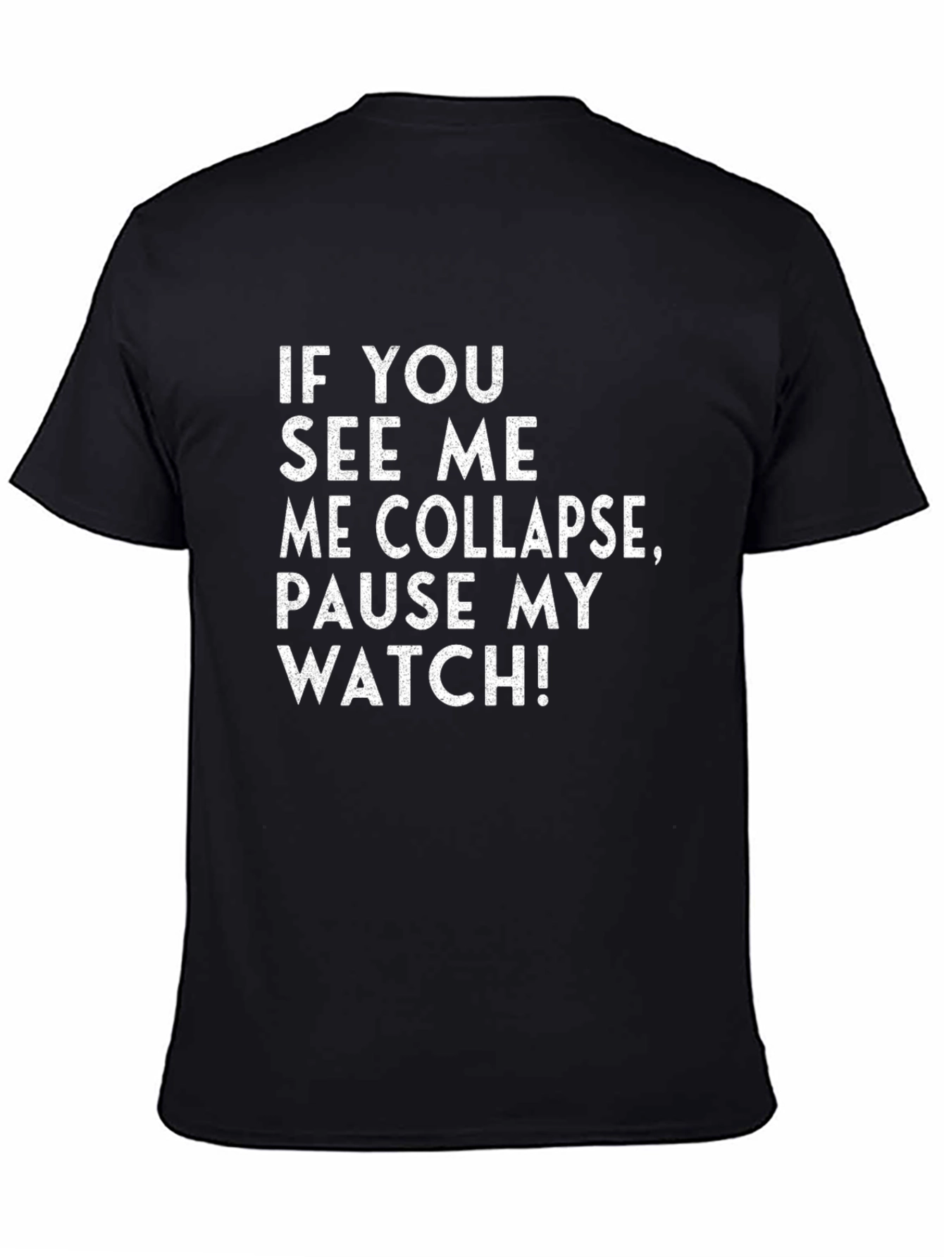 Humorous Workout T-Shirt: Pause My Watch!