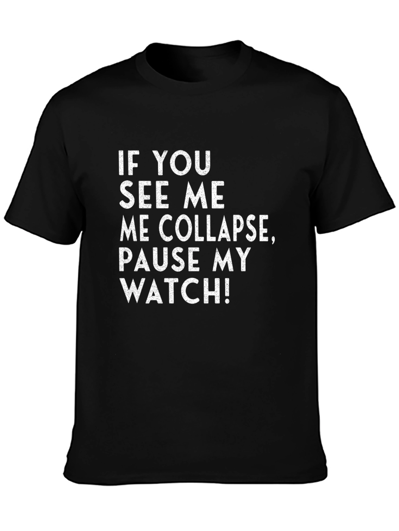 Humorous Workout T-Shirt: Pause My Watch!