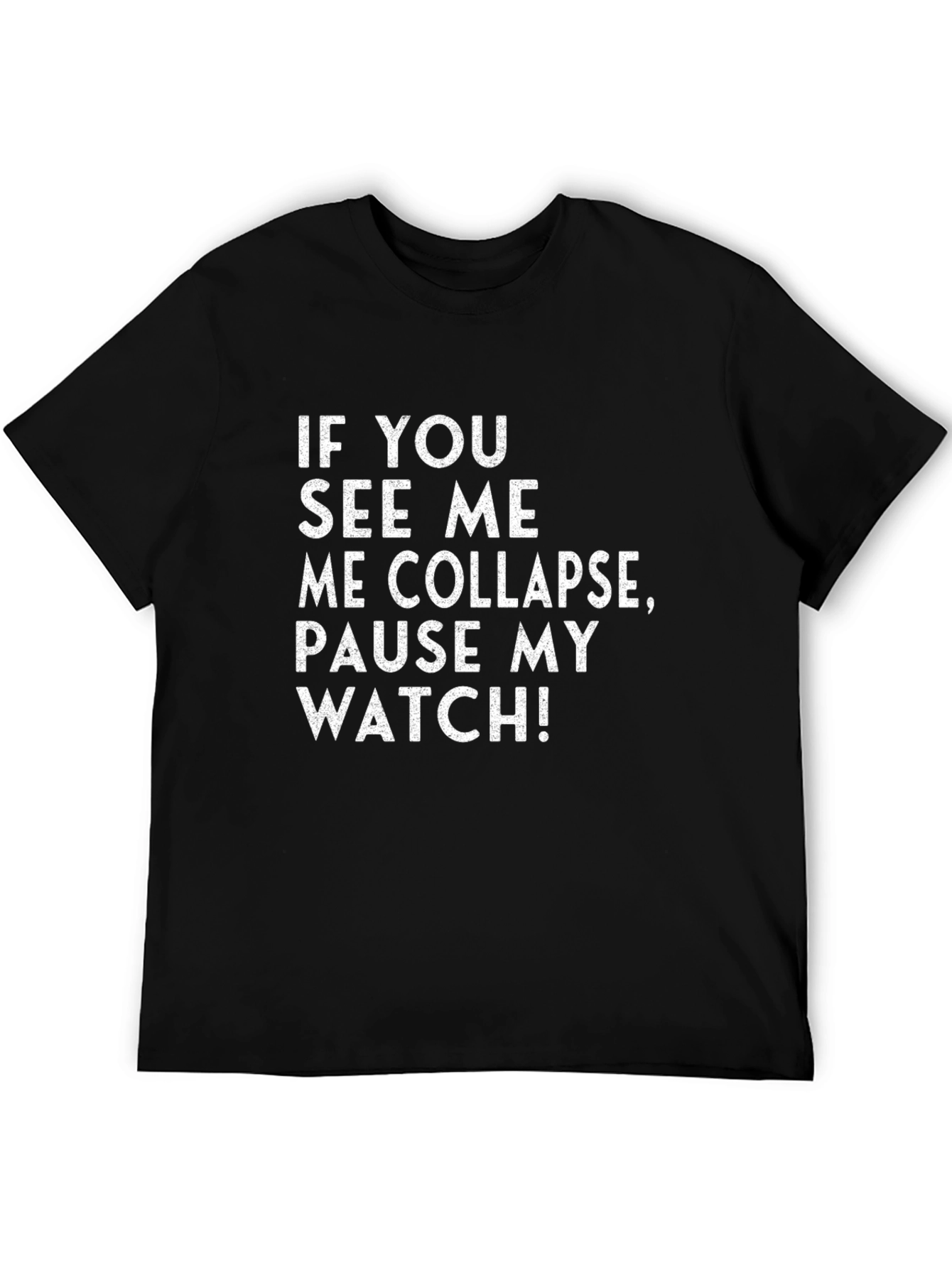Humorous Workout T-Shirt: Pause My Watch!