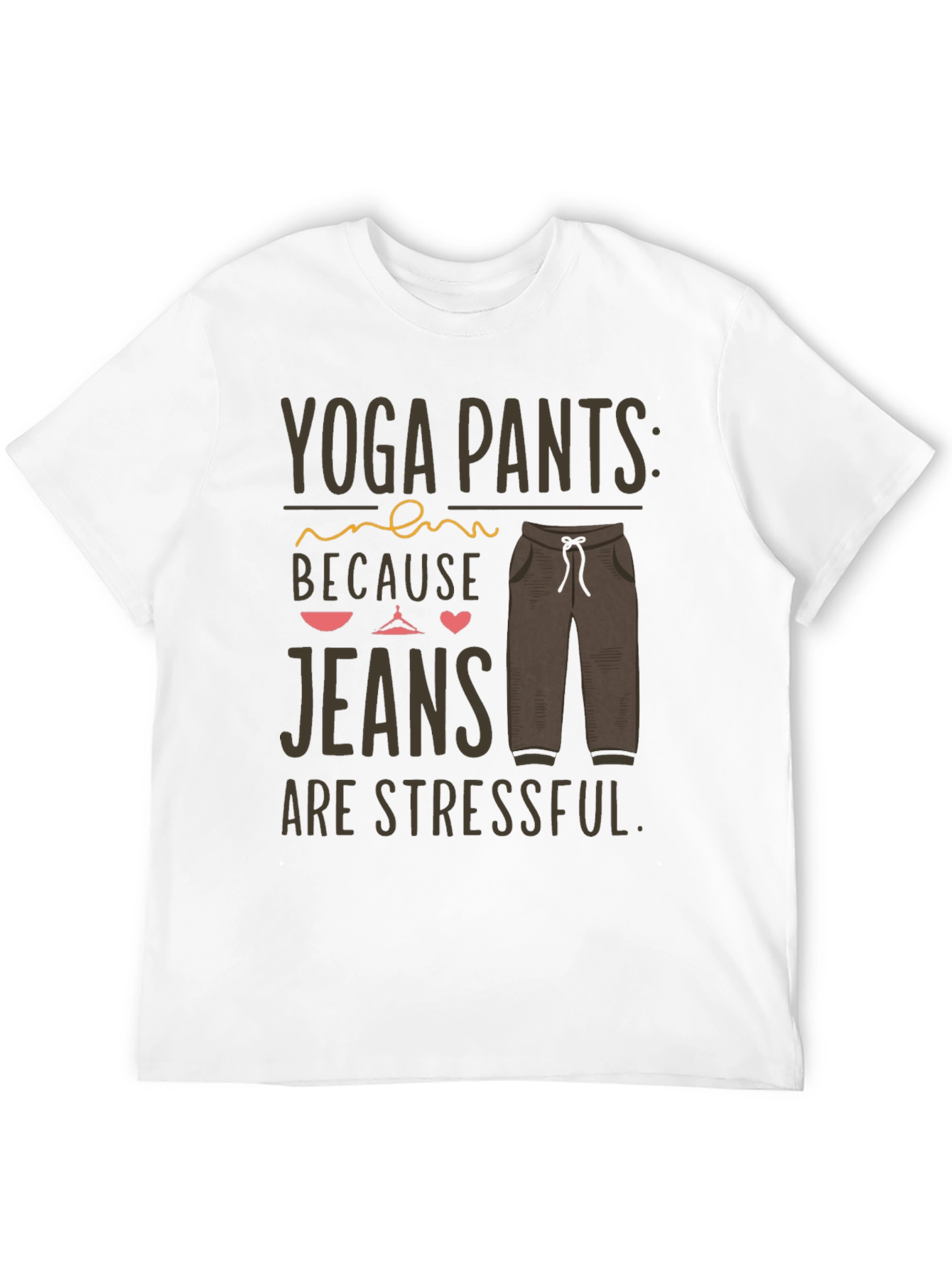 Yoga Pants Stress-Free T-Shirt