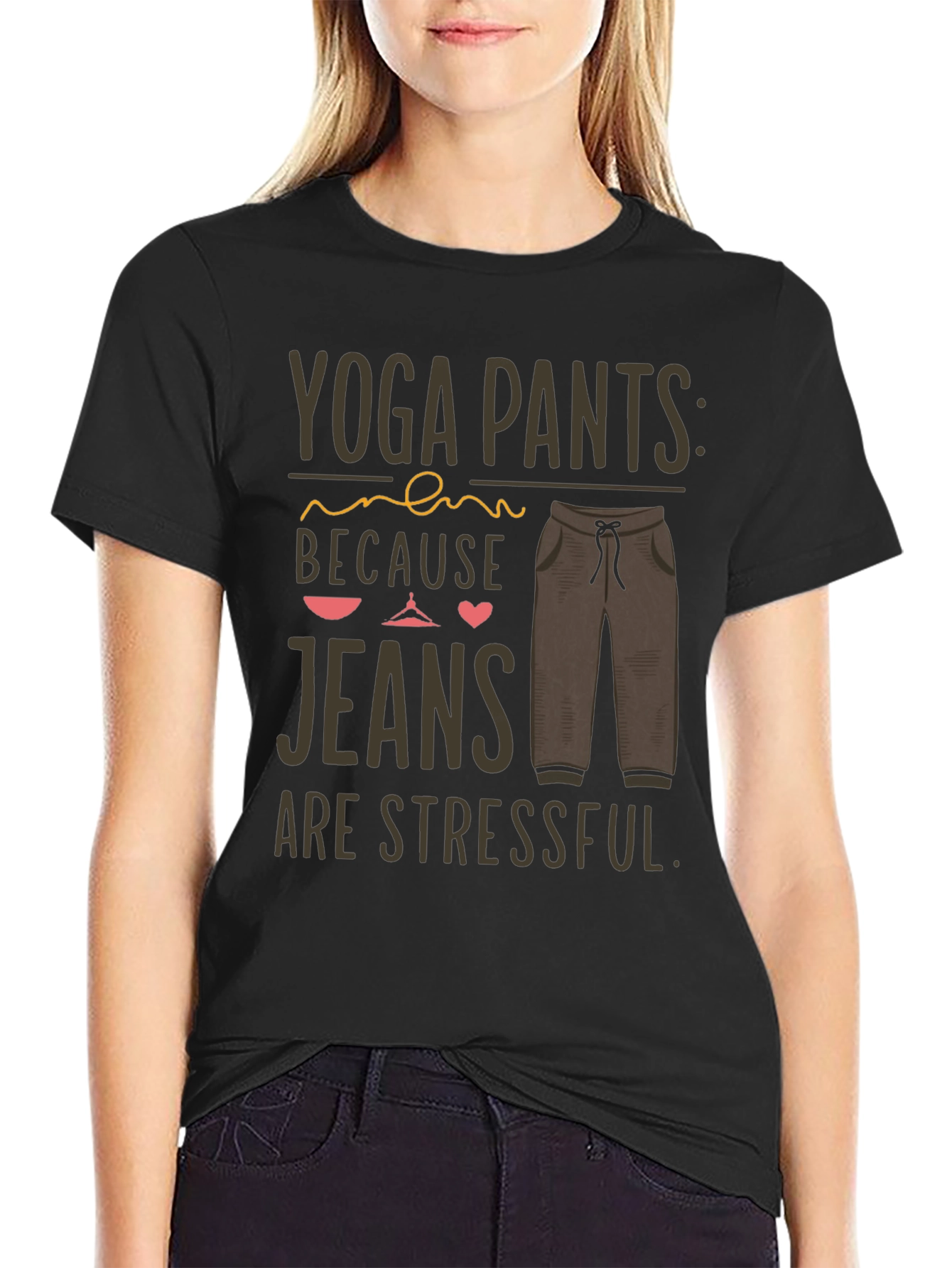 Yoga Pants Stress-Free T-Shirt