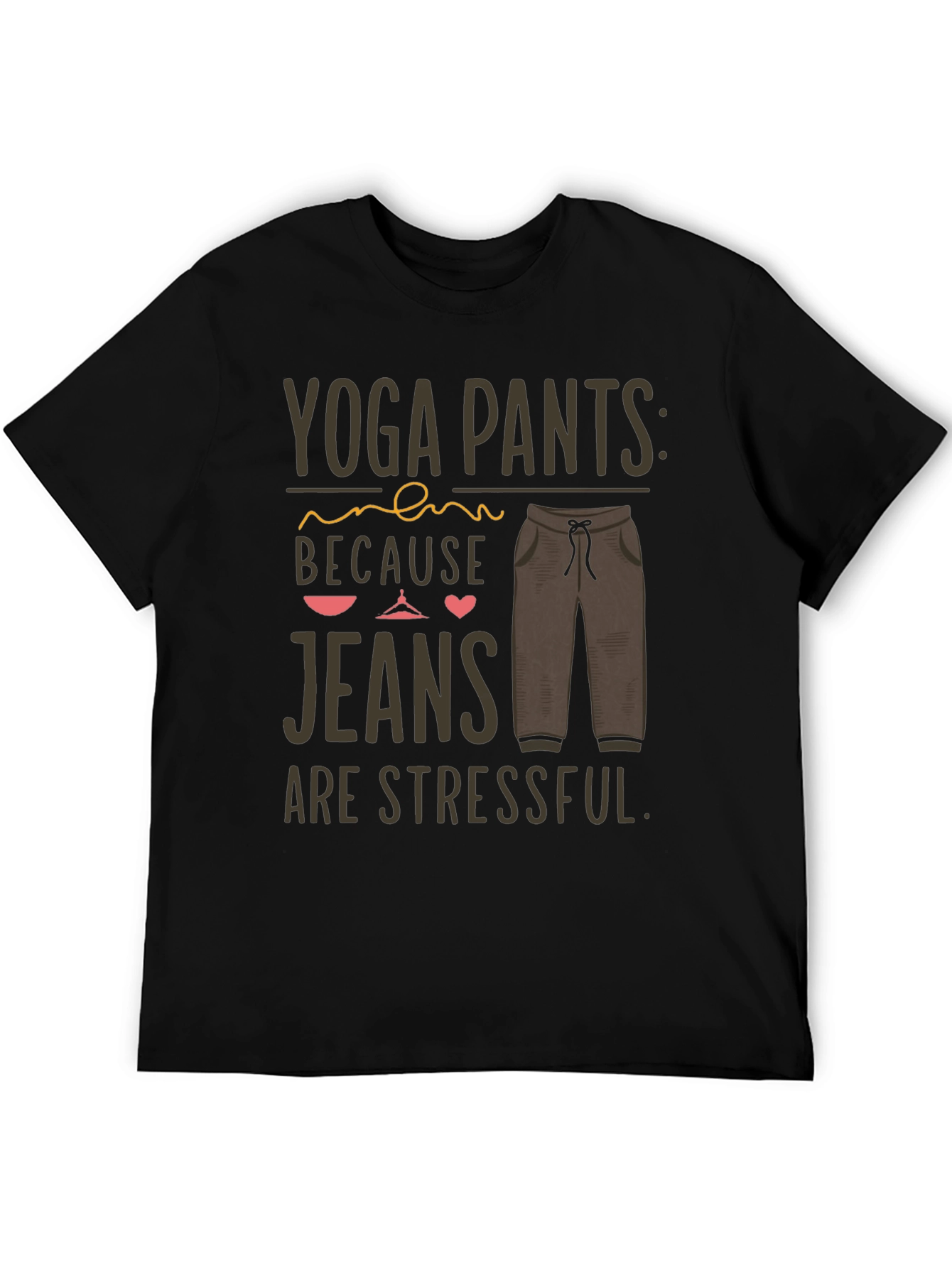 Yoga Pants Stress-Free T-Shirt