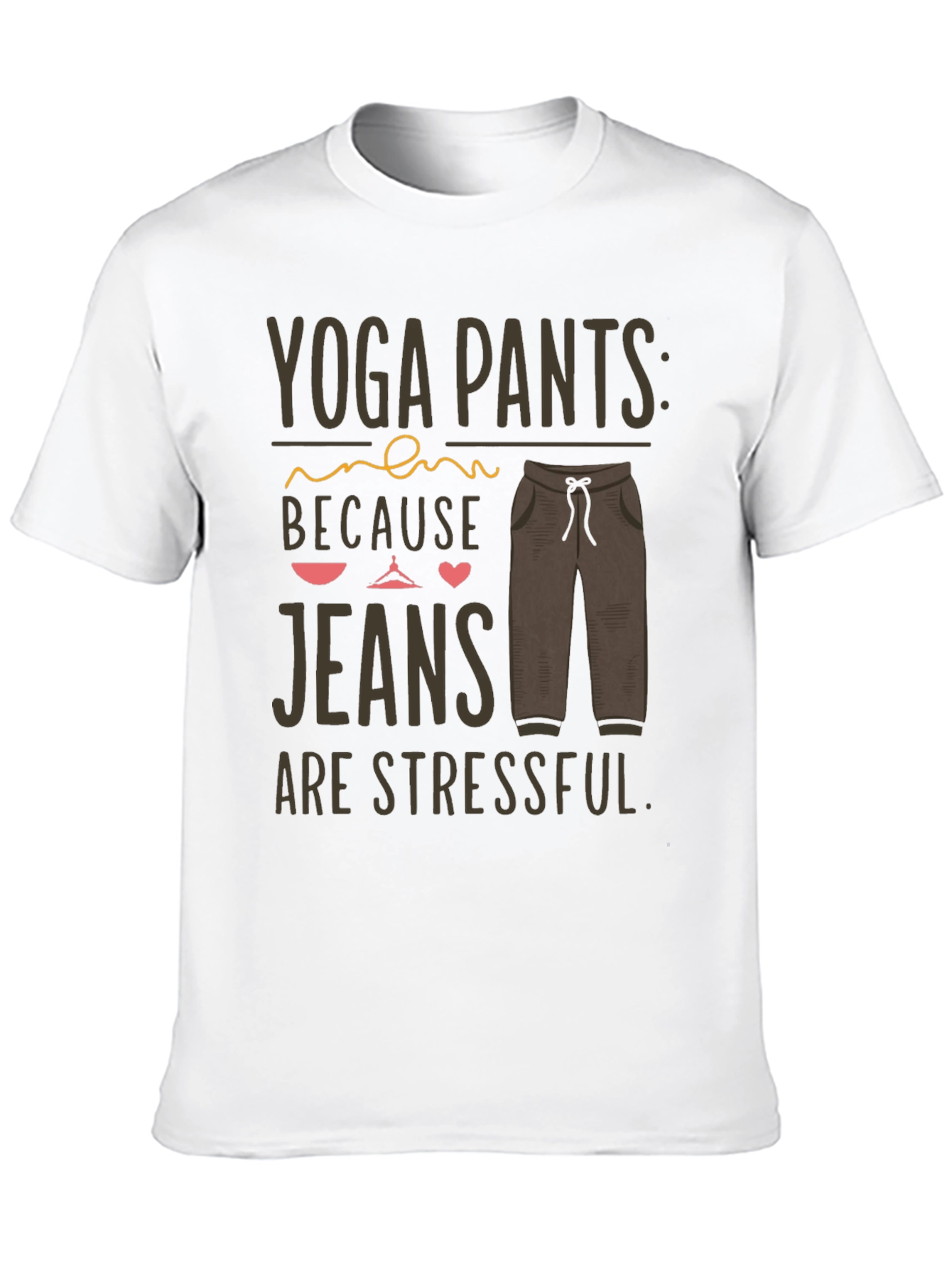 Yoga Pants Stress-Free T-Shirt