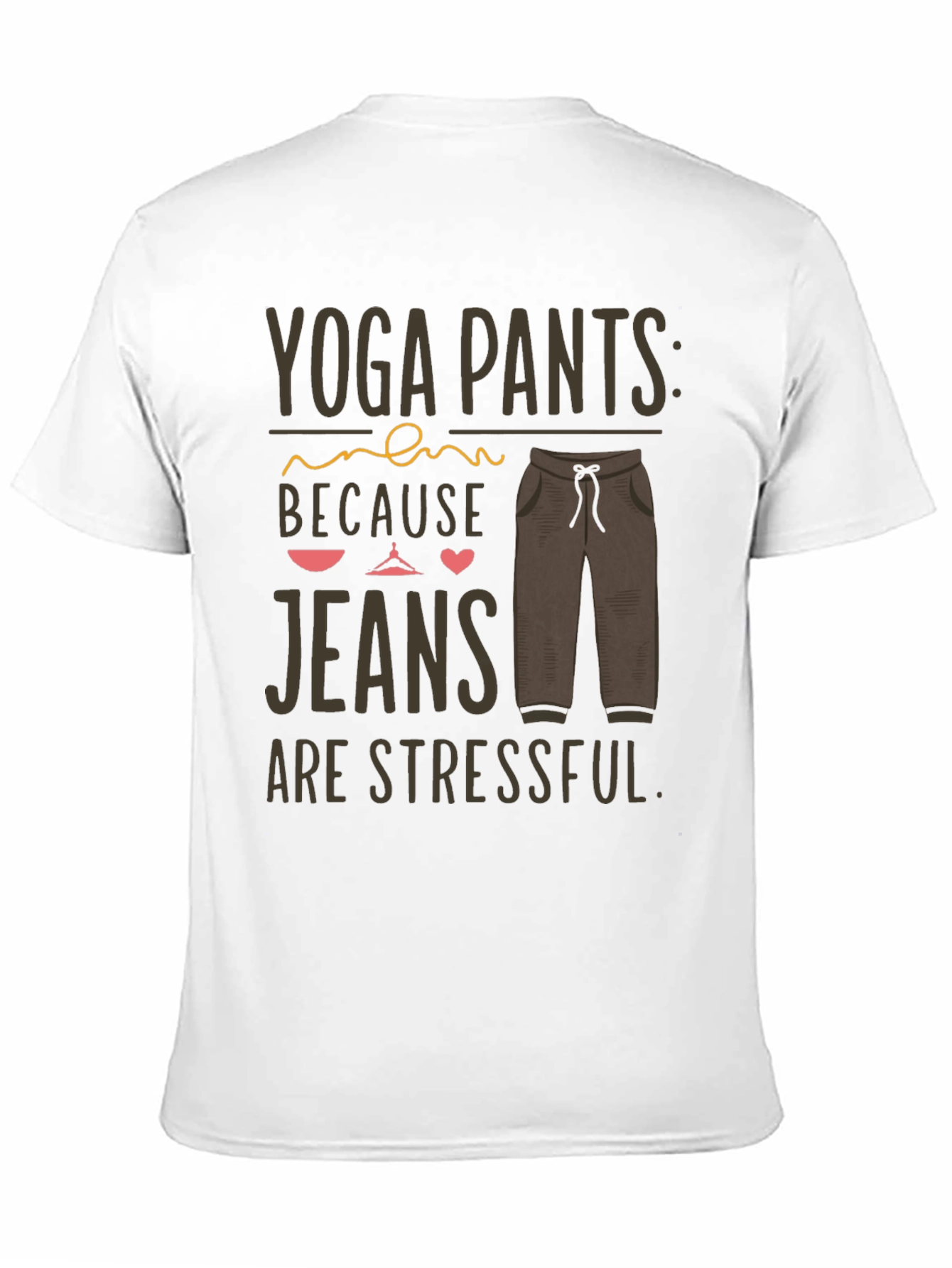 Yoga Pants Stress-Free T-Shirt