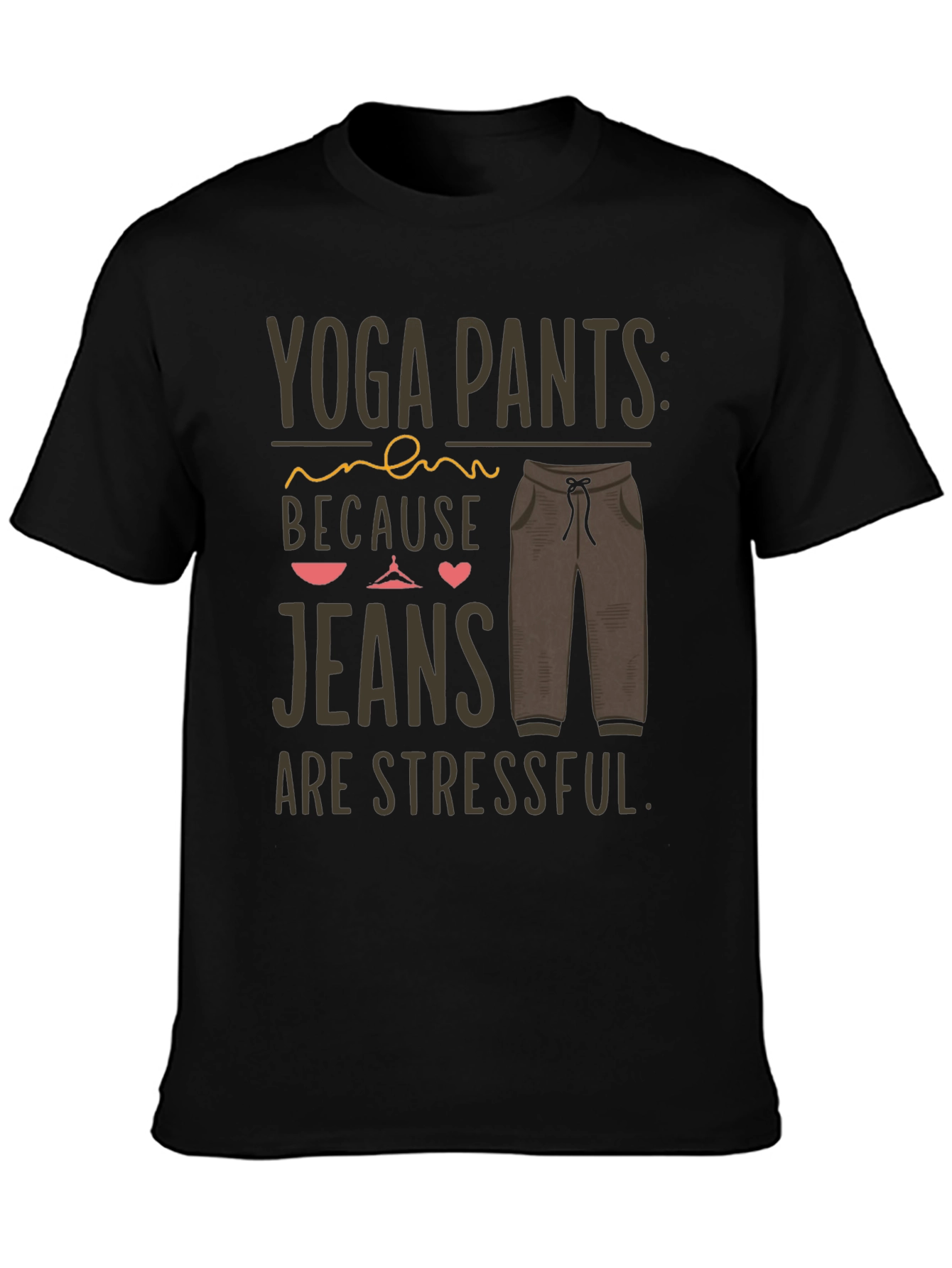 Yoga Pants Stress-Free T-Shirt